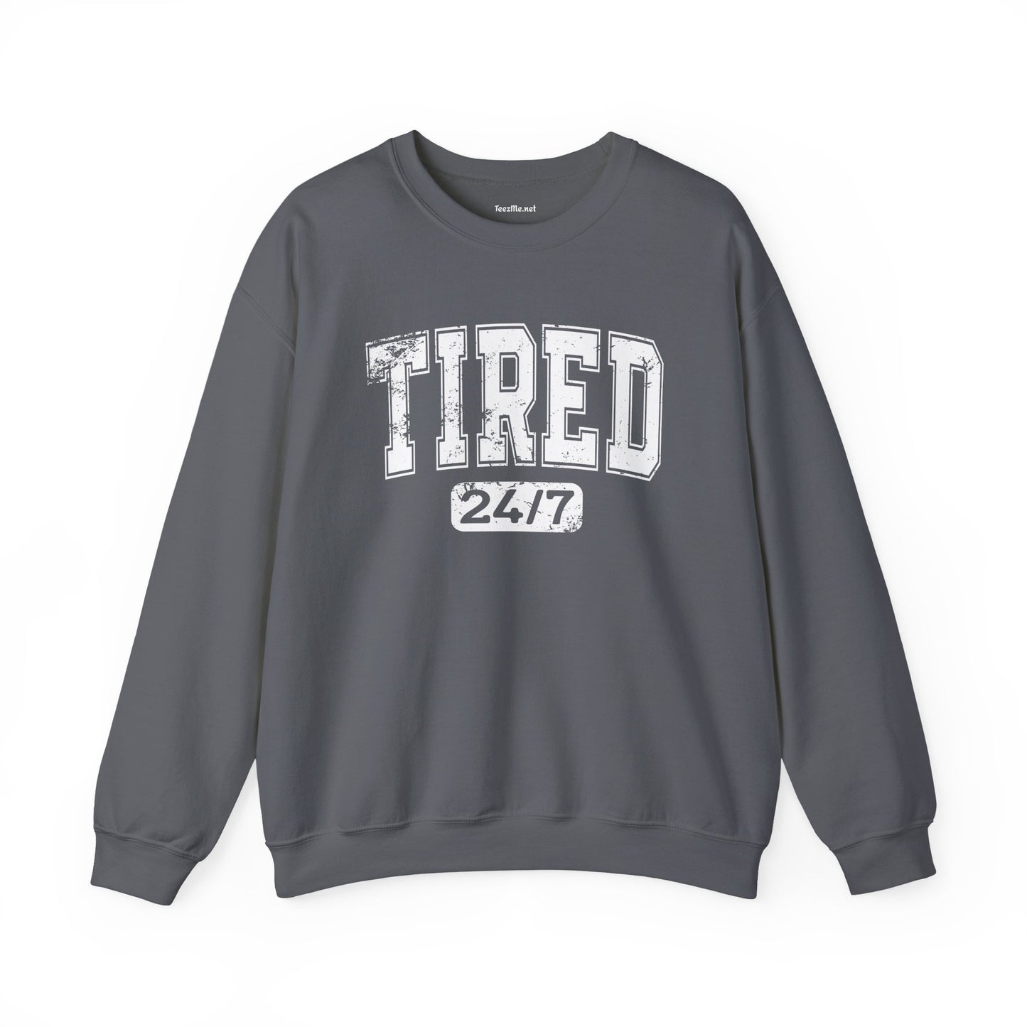 Tired 24/7 Unisex Heavy Blend™ Crewneck Sweatshirt