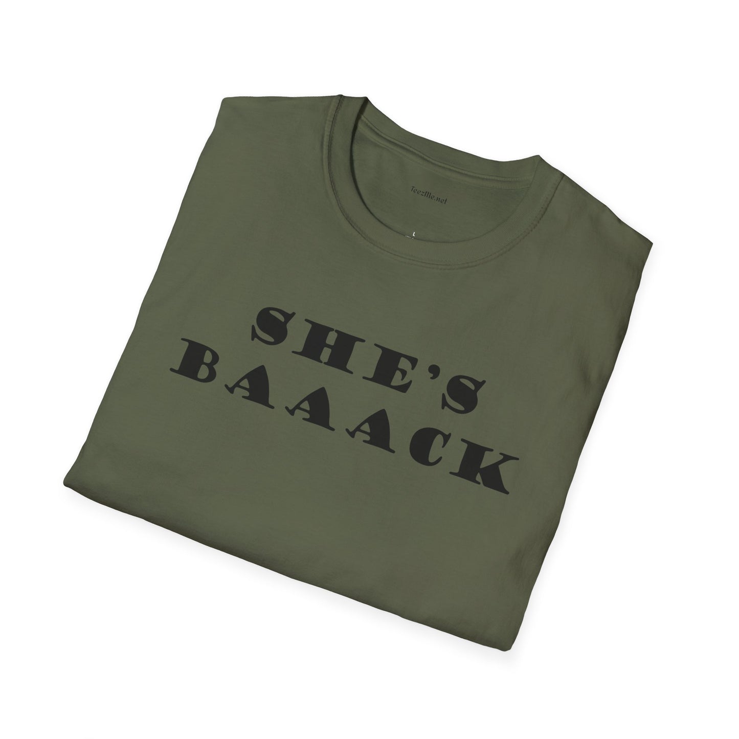She's Baaack - Unisex Softstyle T-Shirt 100% Cotton Graphic