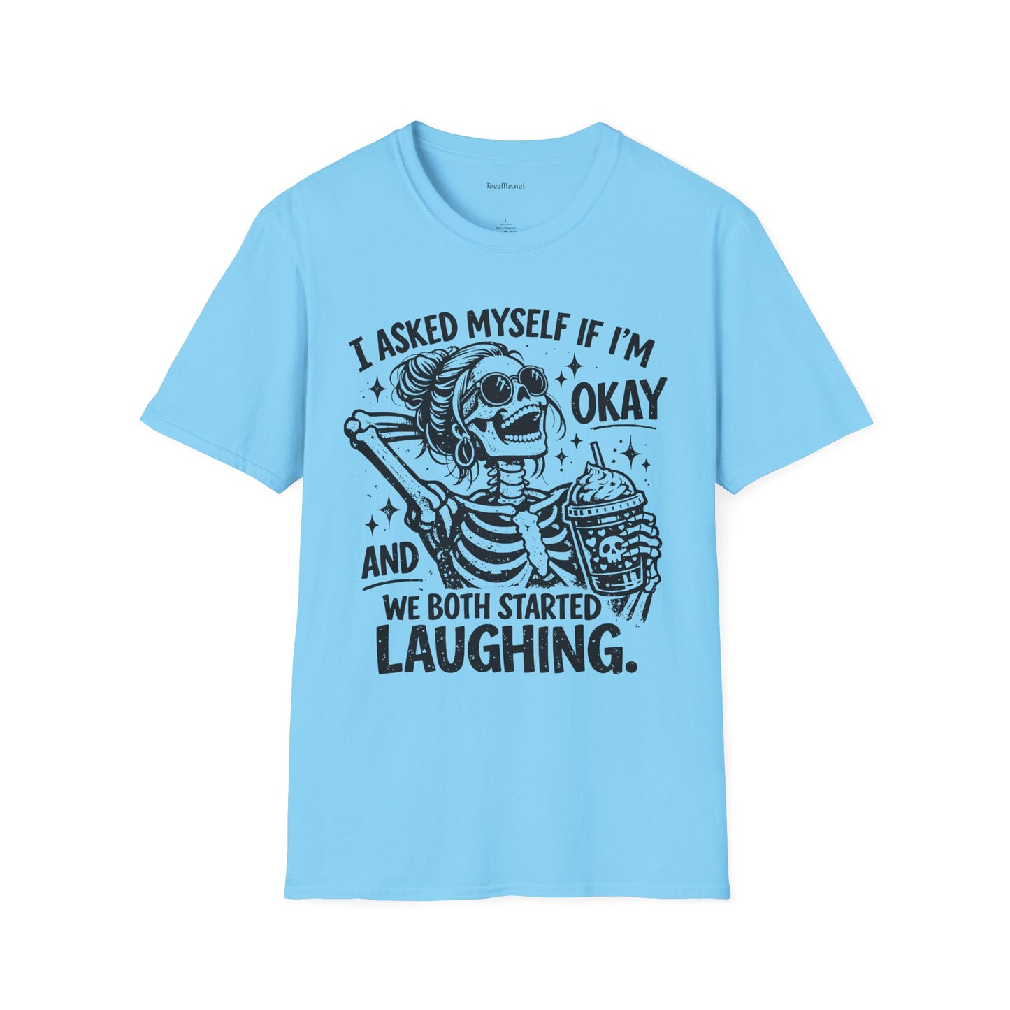 I asked Myself If 01 Unisex Soft Style T-Shirt 100% Cotton Graphic