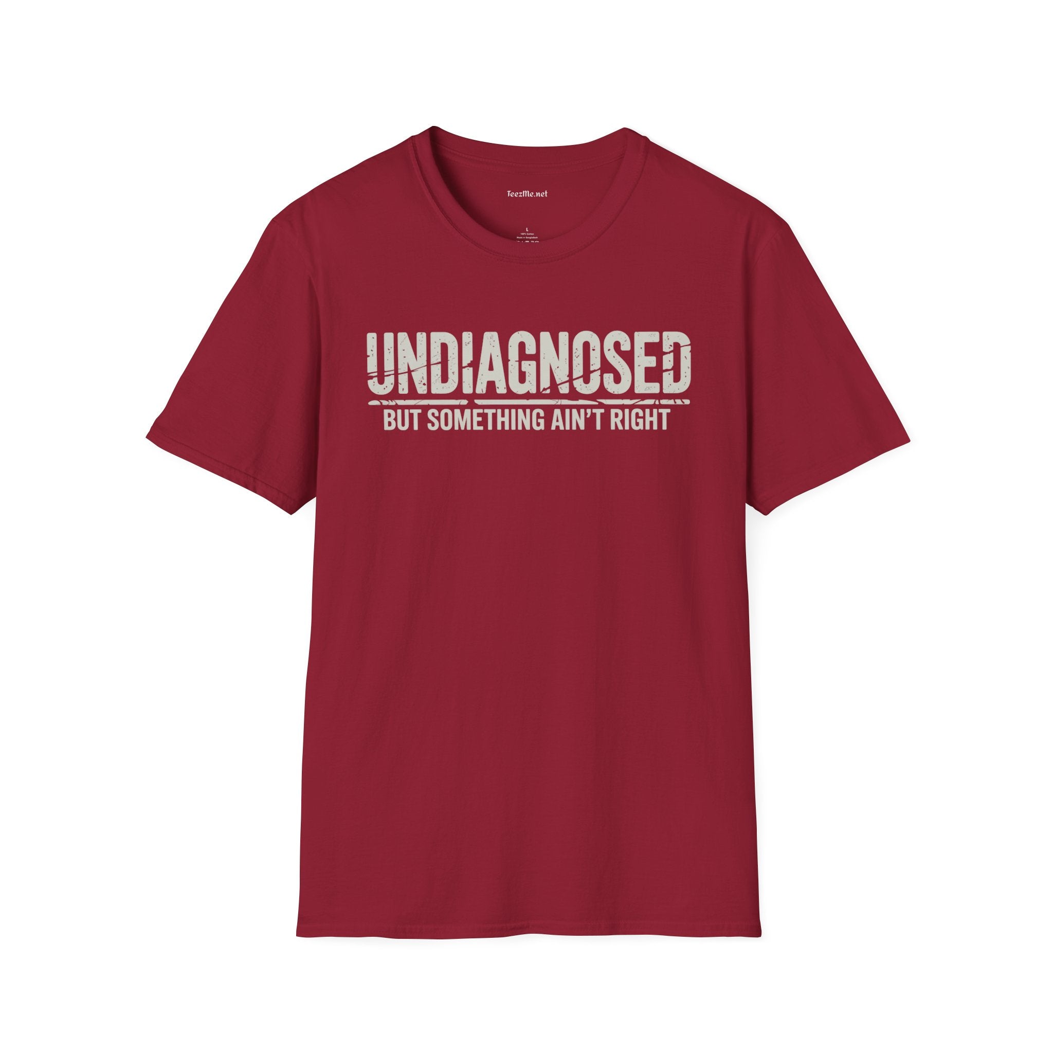 Undiagnosed But Something Ain't Right Unisex Softstyle T-Shirt 100% Cotton Graphic