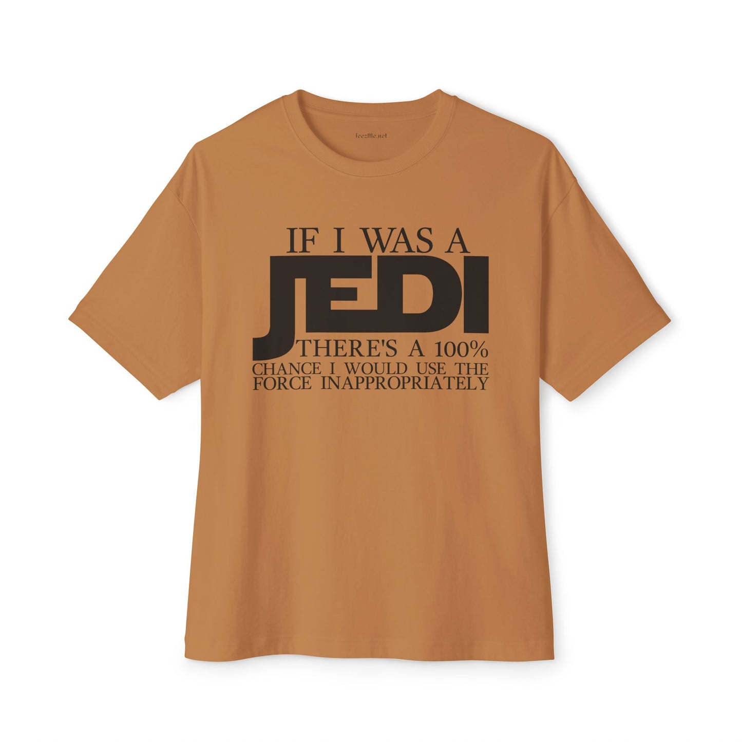 If I Was A JEDI Unisex Oversized Boxy Tee