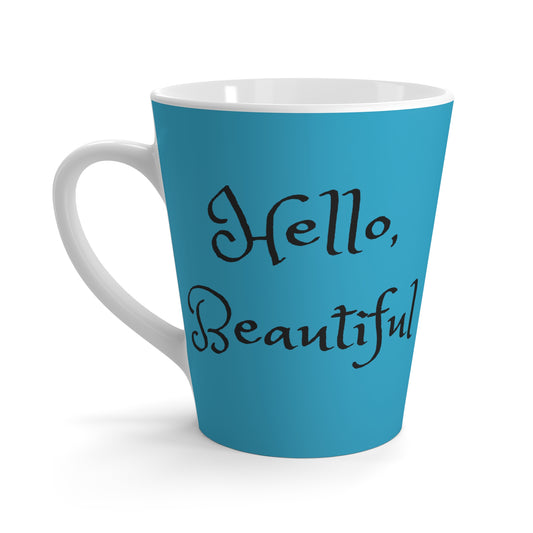 Hello, Beautiful - Latte Mug #Coffee #Tea