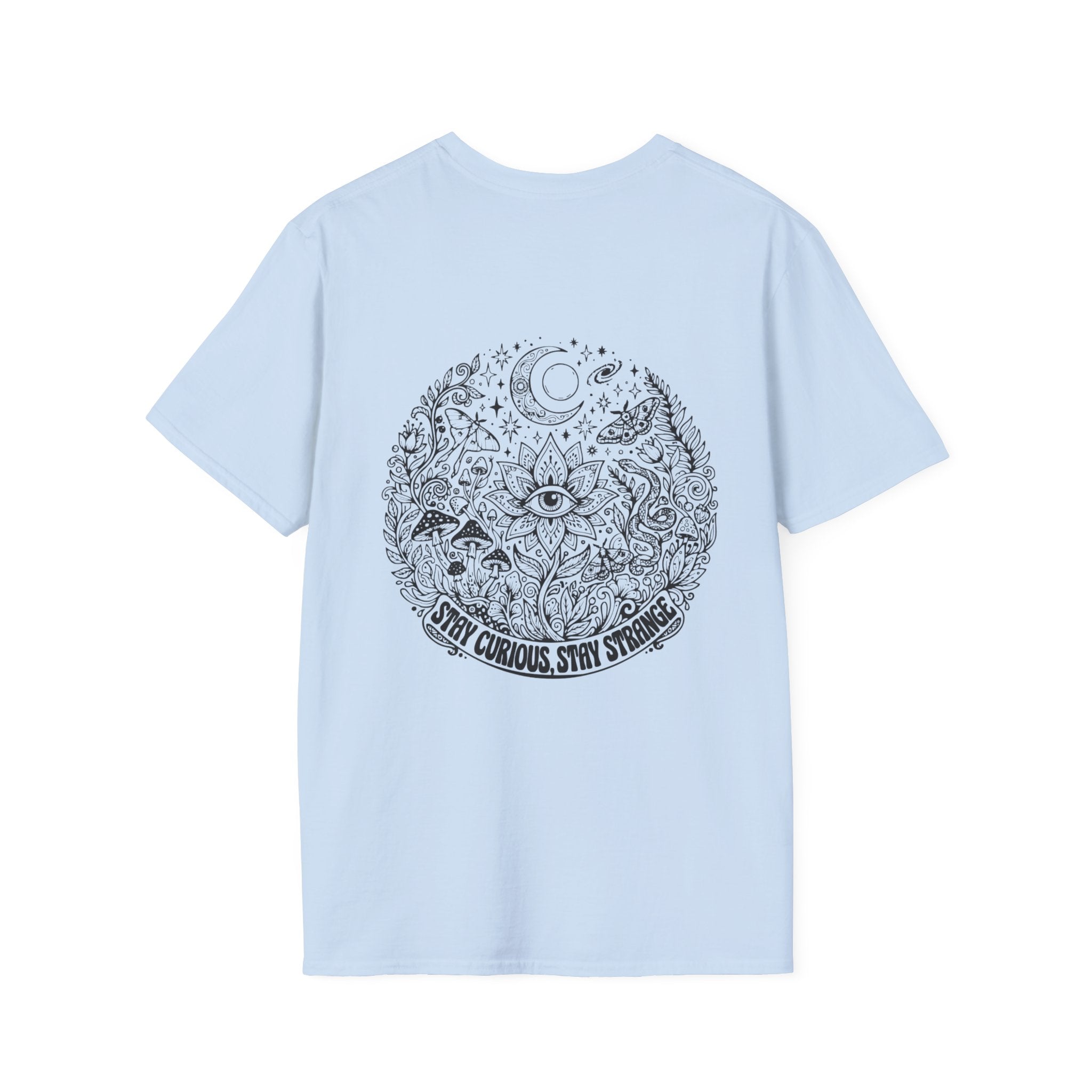 Stay Curious Stay Strange Graphic on back of T-Shirt