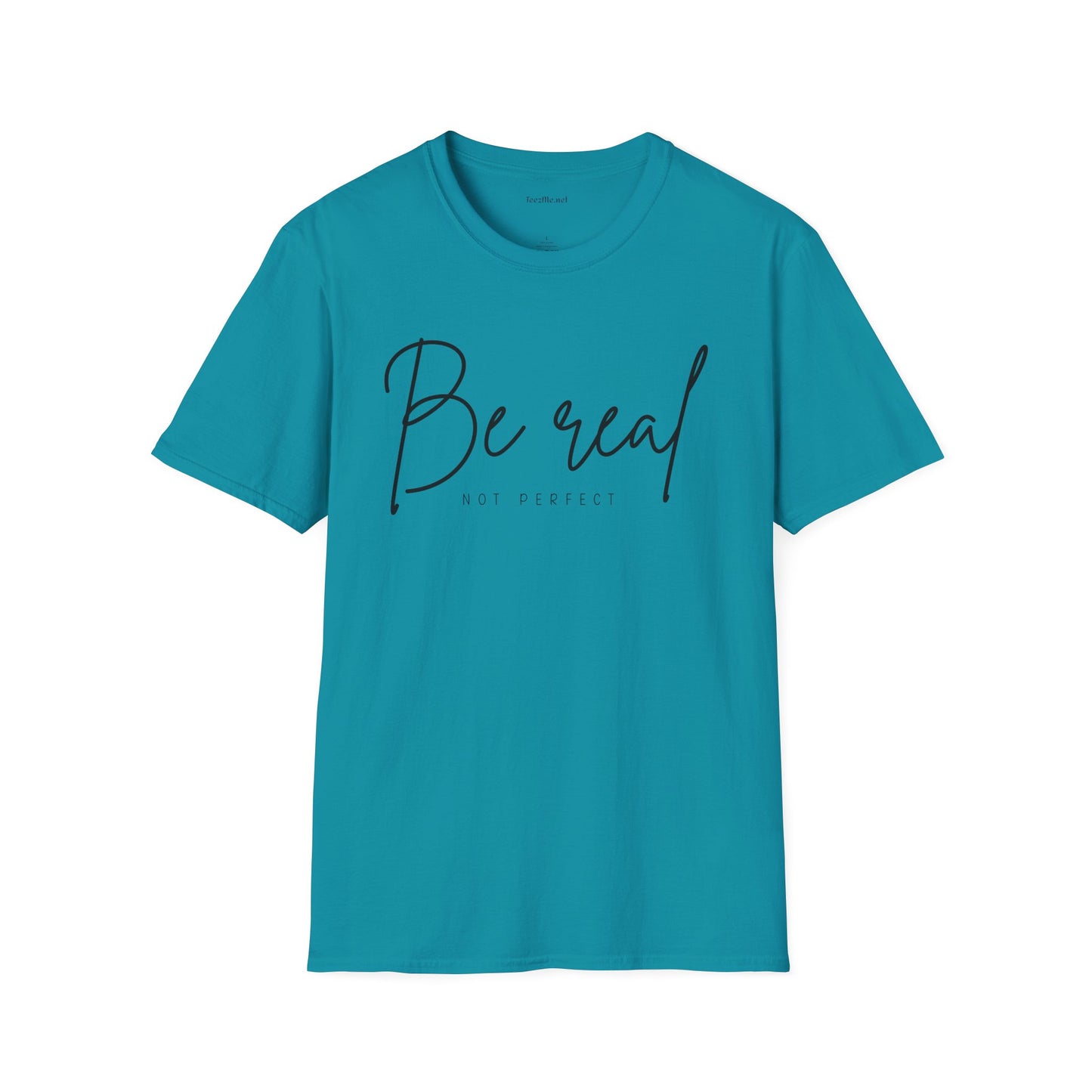Be Real Not Perfect 04 (black text) Unisex Softstyle T-Shirt 100% Cotton Graphic
