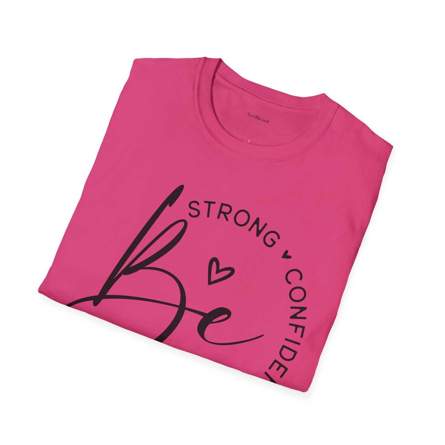 Be Strong - Unisex Softstyle T-Shirt 100% Cotton Graphic