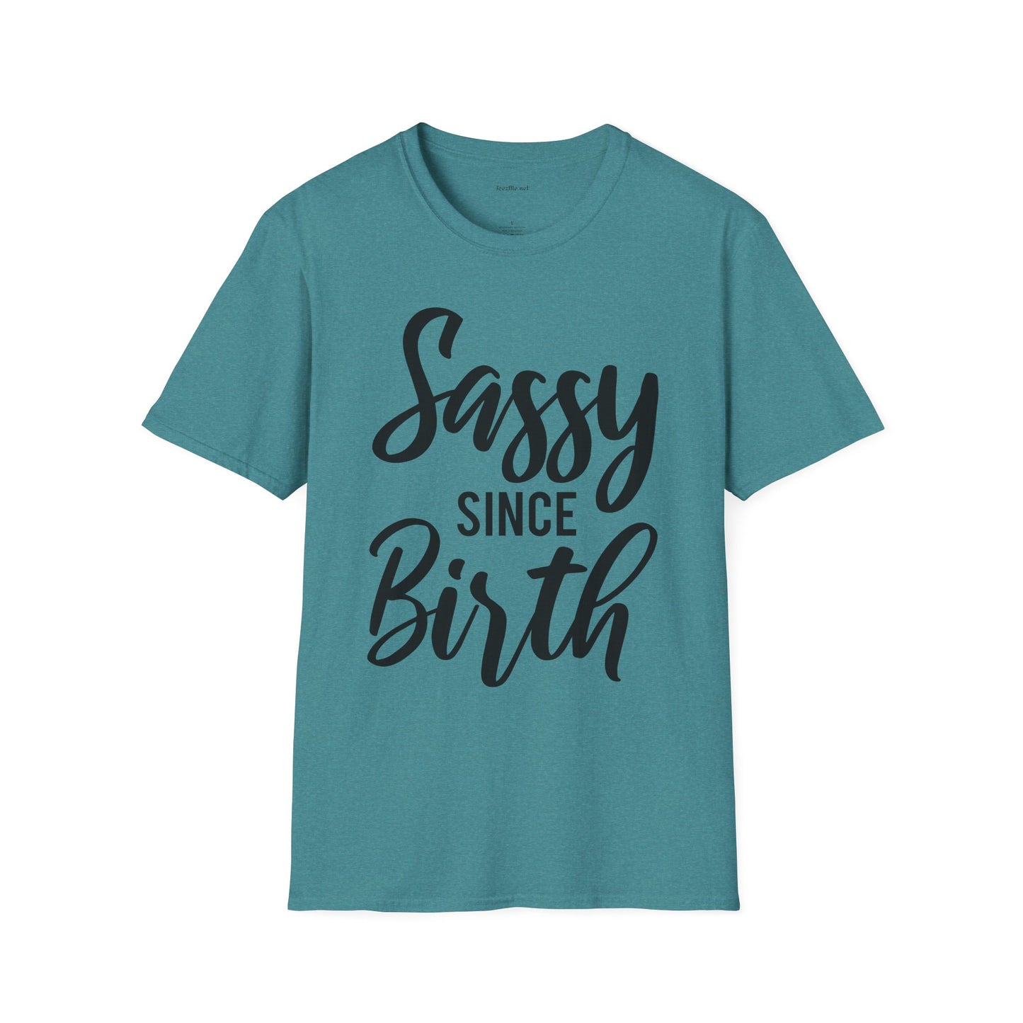 Sassy since Birth  - Unisex Softstyle T-Shirt 100% Cotton Graphic