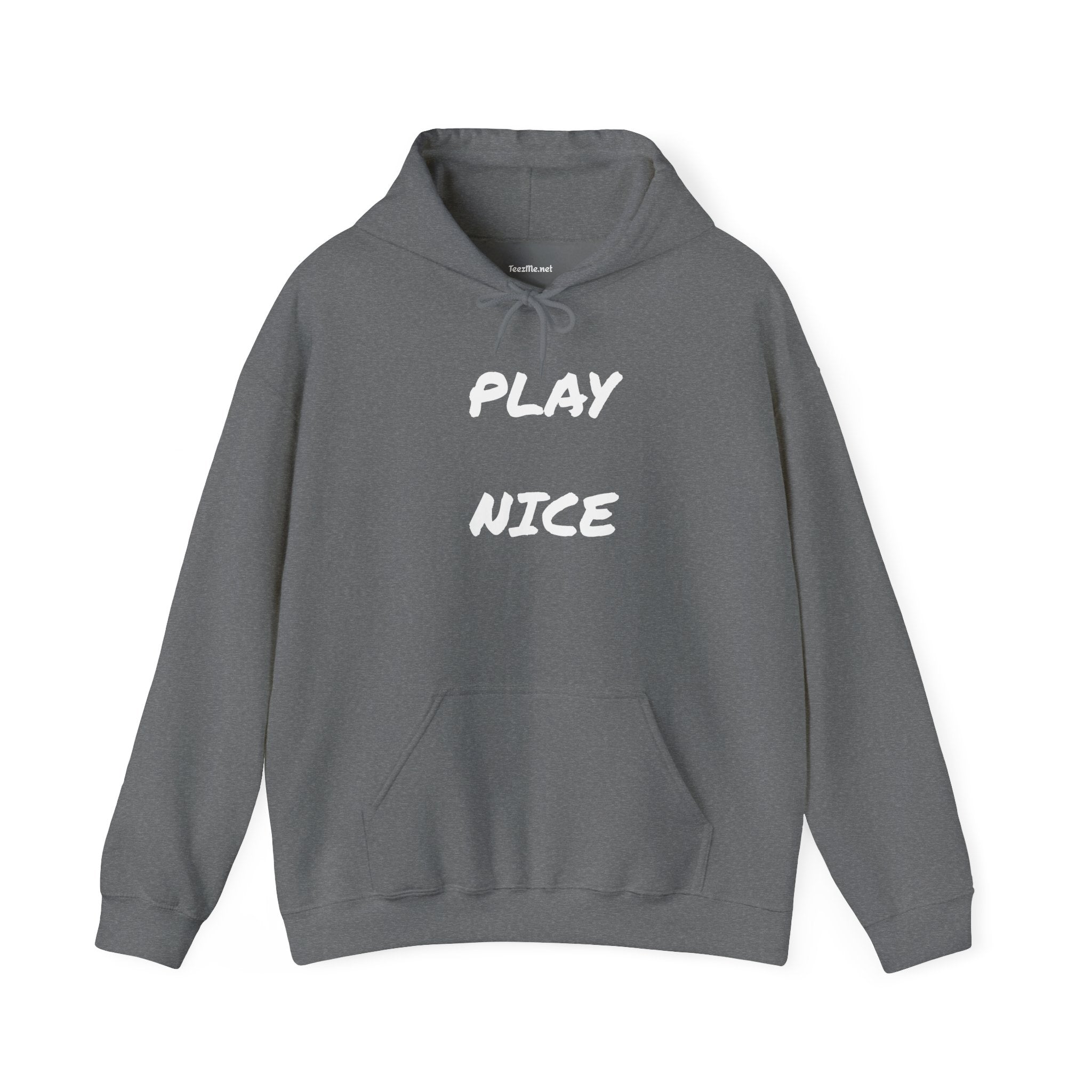 Play Nice - Unisex Heavy Blend™ Hooded Sweatshirt