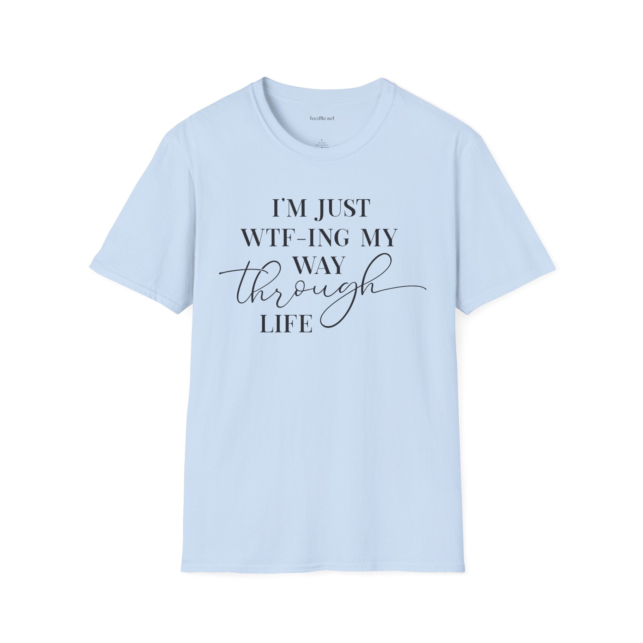 WTF-ING My Way Through Unisex Softstyle T-Shirt 100% Cotton Graphic