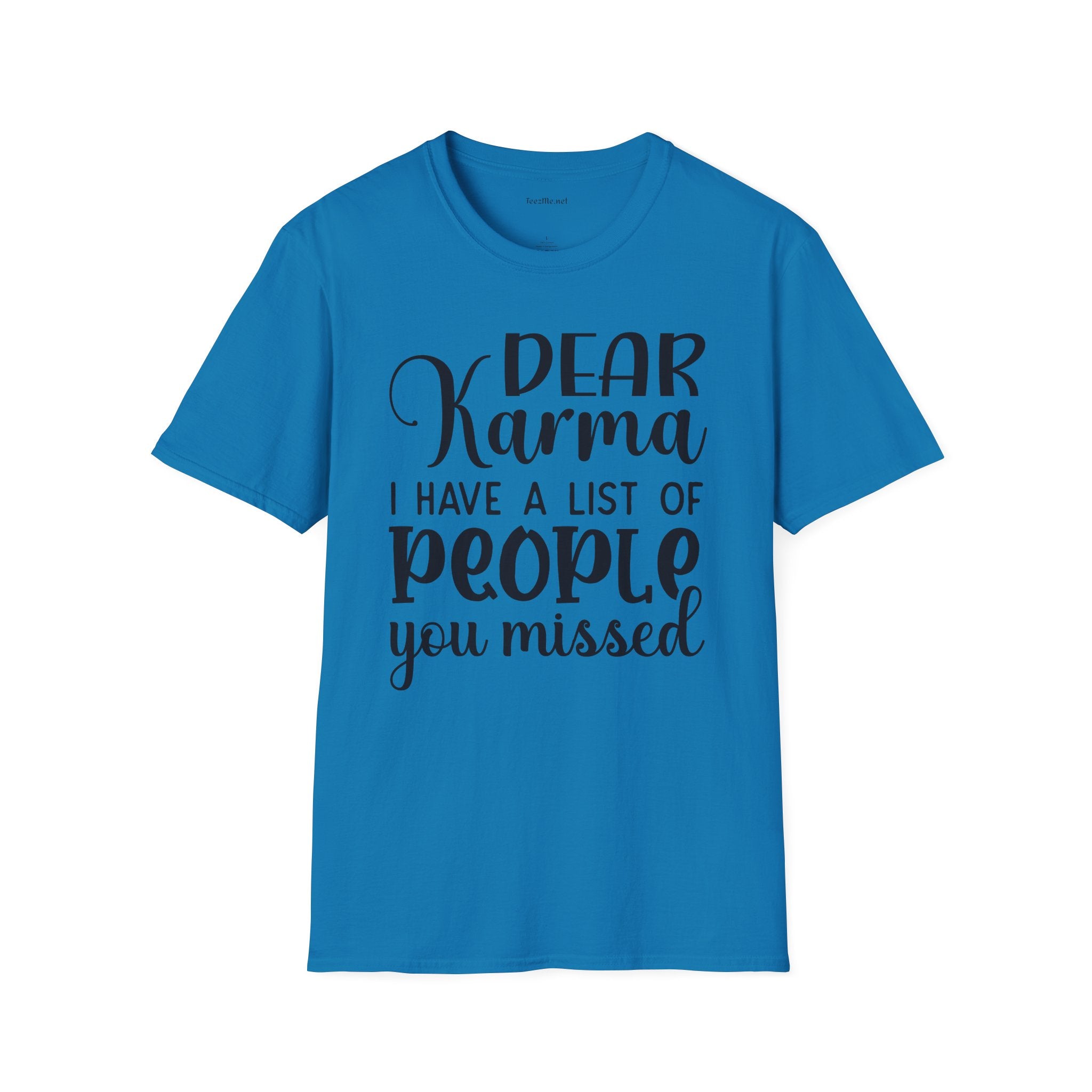 Dear KARMA, I have a list (02) Unisex Softstyle T-Shirt 100% Cotton Graphic