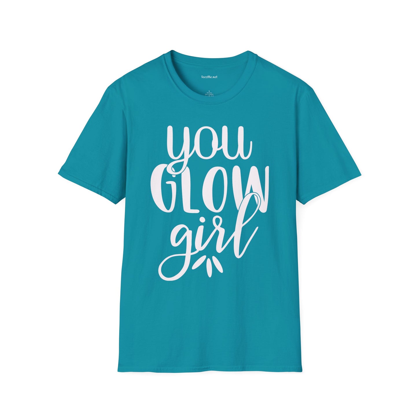 You Glow Girl Unisex Soft Style T-Shirt 100% Cotton Graphic