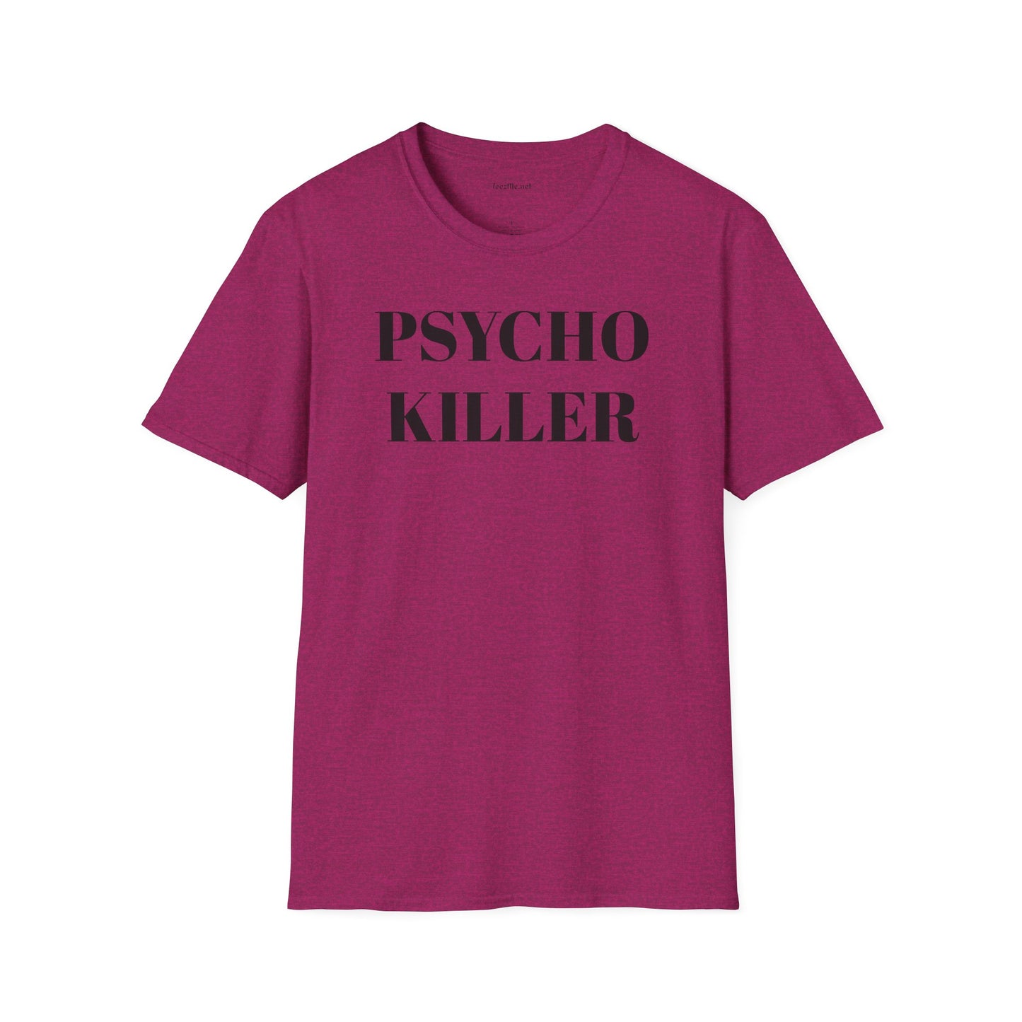 PSYCHO KILLER  Unisex Softstyle T-Shirt 100% Cotton Graphic