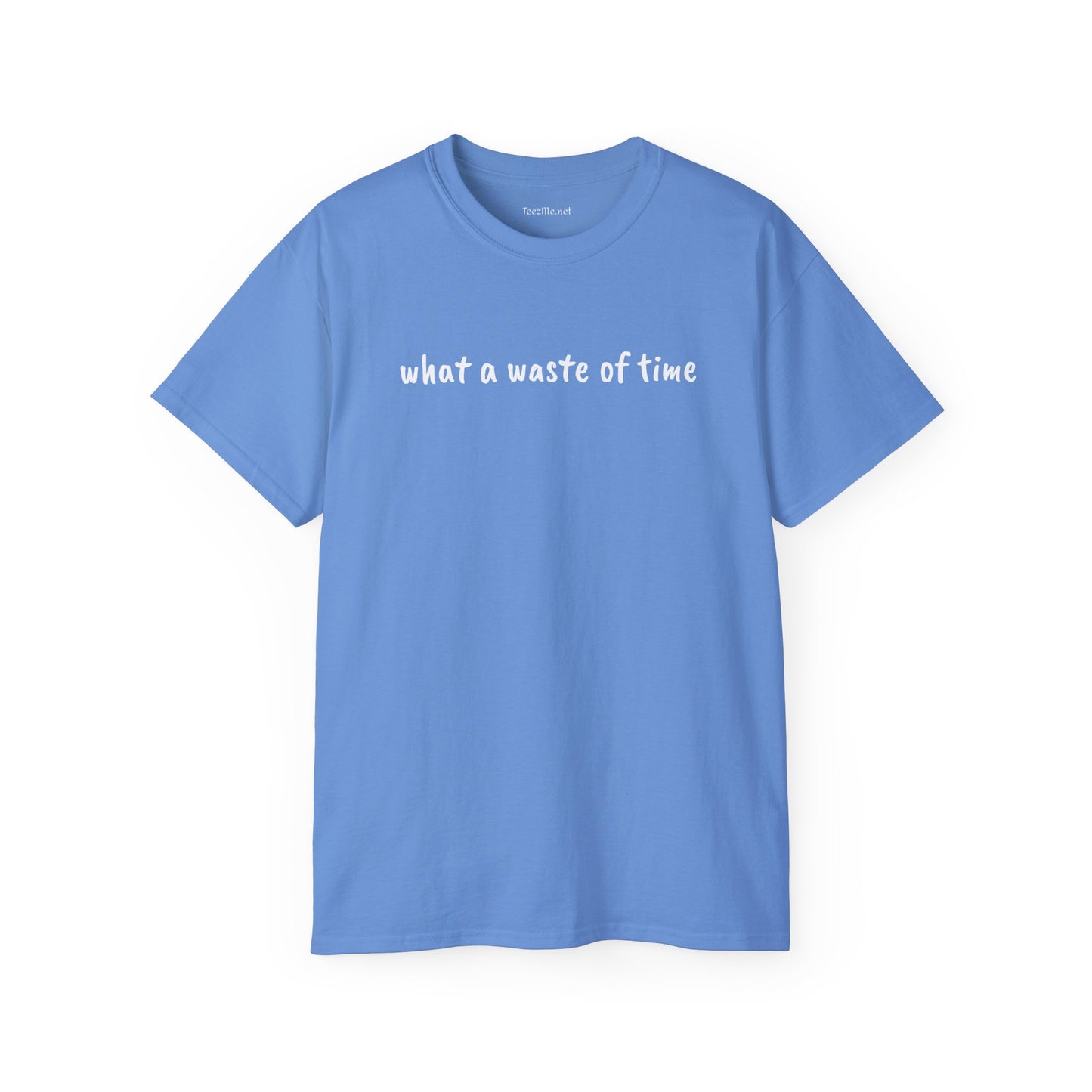 What a waste of time - Unisex Ultra Cotton Tee 100% Cotton Graphic