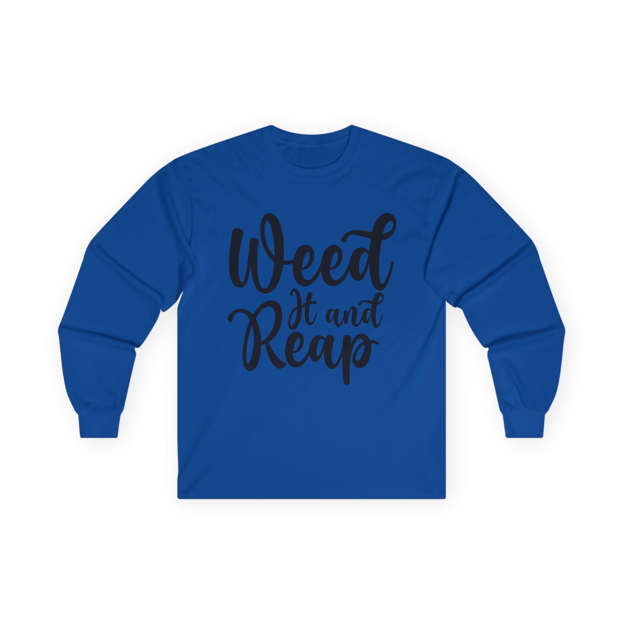 Weed it and Reap Unisex Ultra Cotton Long Sleeve Tee