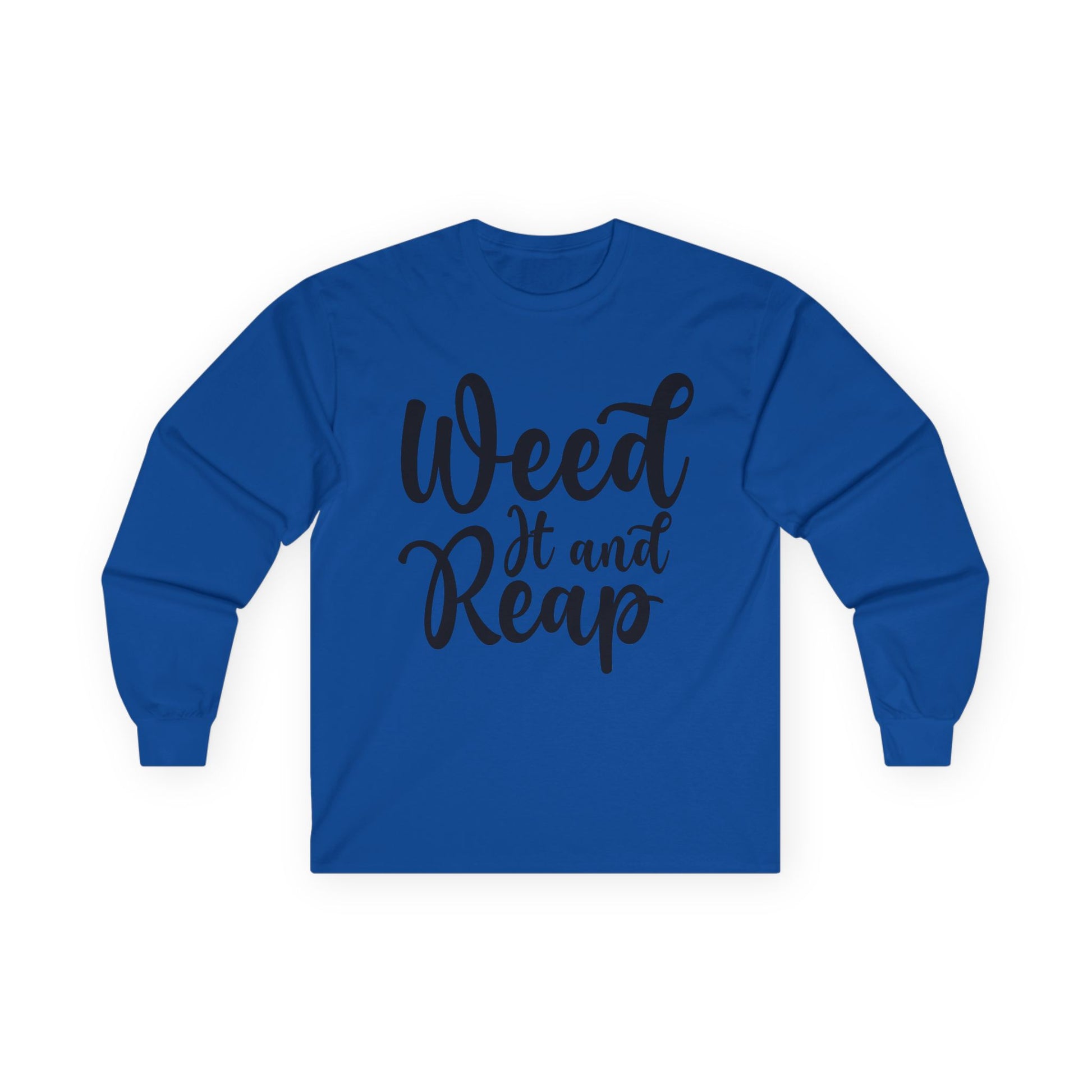 Weed it and Reap Unisex Ultra Cotton Long Sleeve Tee