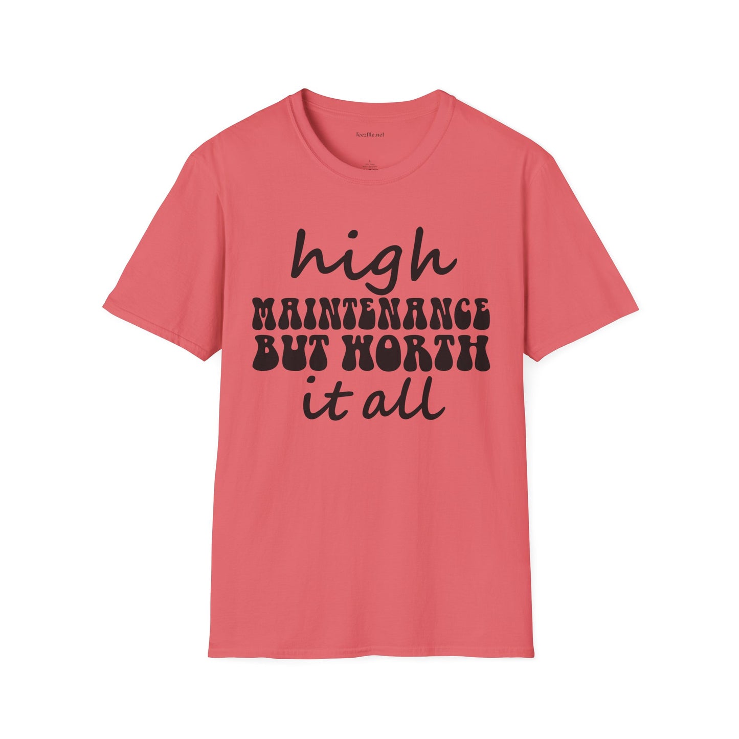 High Maintenance Worth It Unisex SoftStyle T-Shirt 100% Cotton Graphic