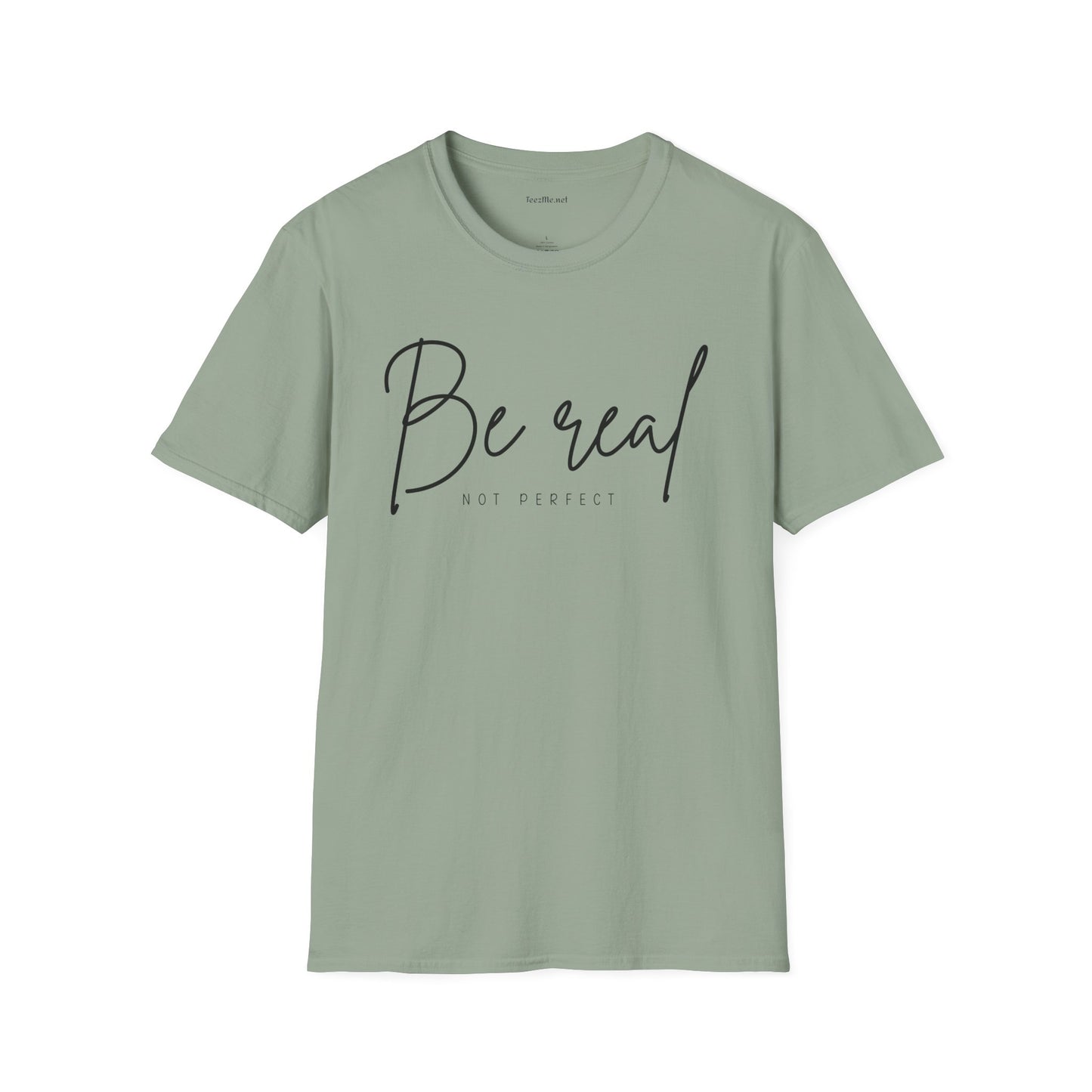 Be Real Not Perfect 04 (black text) Unisex Softstyle T-Shirt 100% Cotton Graphic