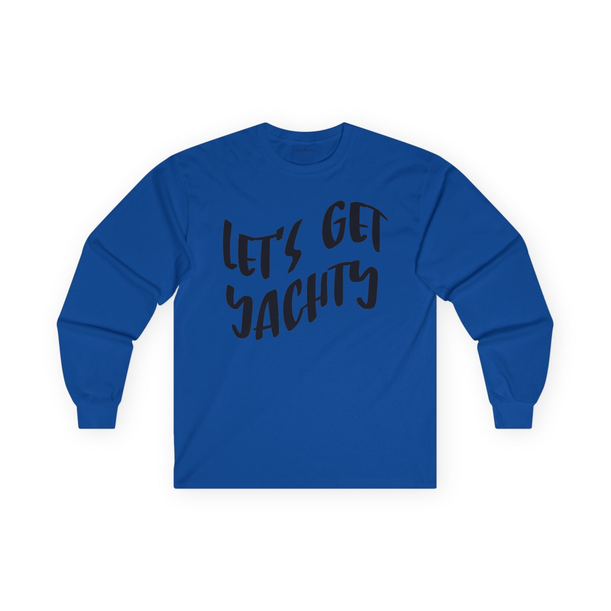 Let's Get Yachty Long Sleeve Tee — Nautical Sailing Shirt for Boaters & Beach Lovers