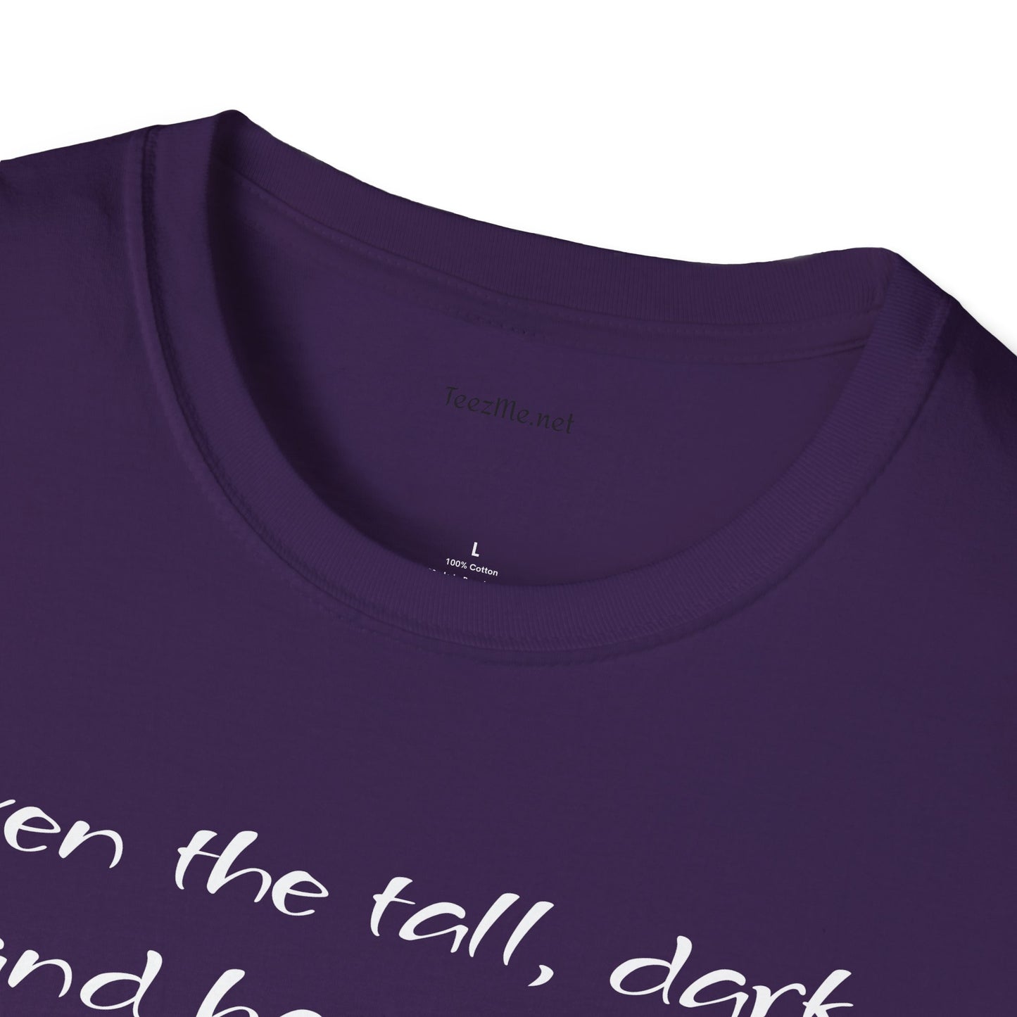 Even the tall, dark and handsome have fears - Unisex Softstyle T-Shirt 100% Cotton Graphic