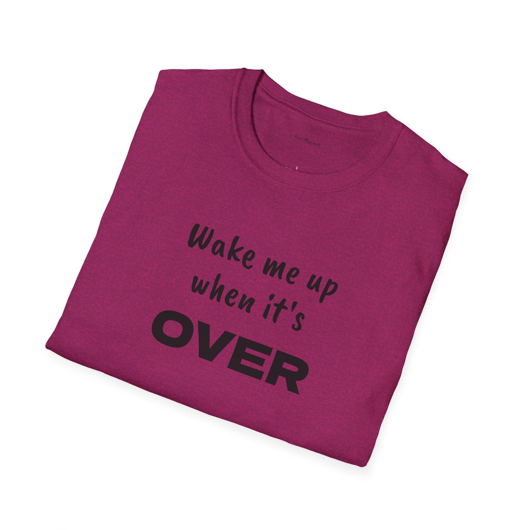 Wake me up - Unisex Softstyle T-Shirt 100% Cotton Graphic