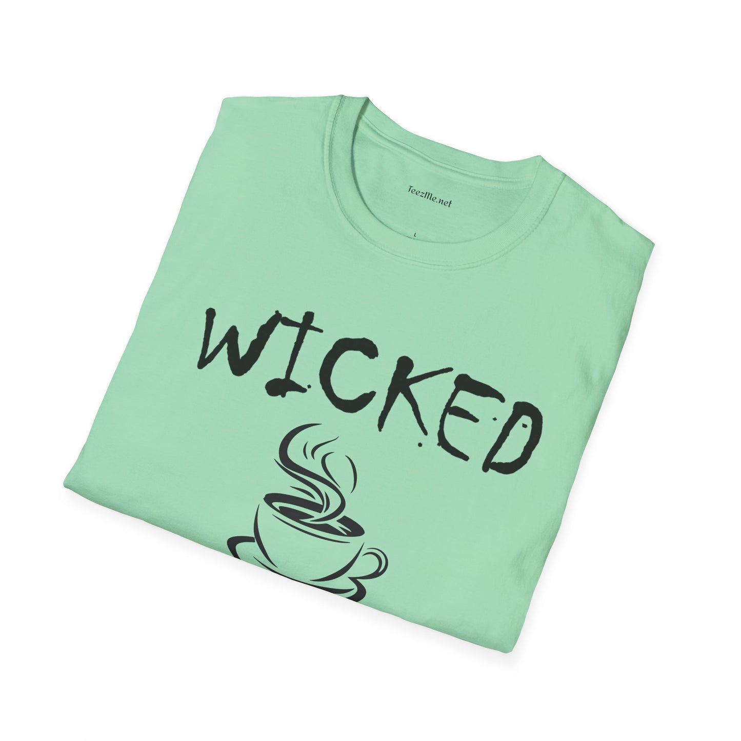 Wicked without Coffee - Unisex Softstyle T-Shirt 100% Cotton Graphic