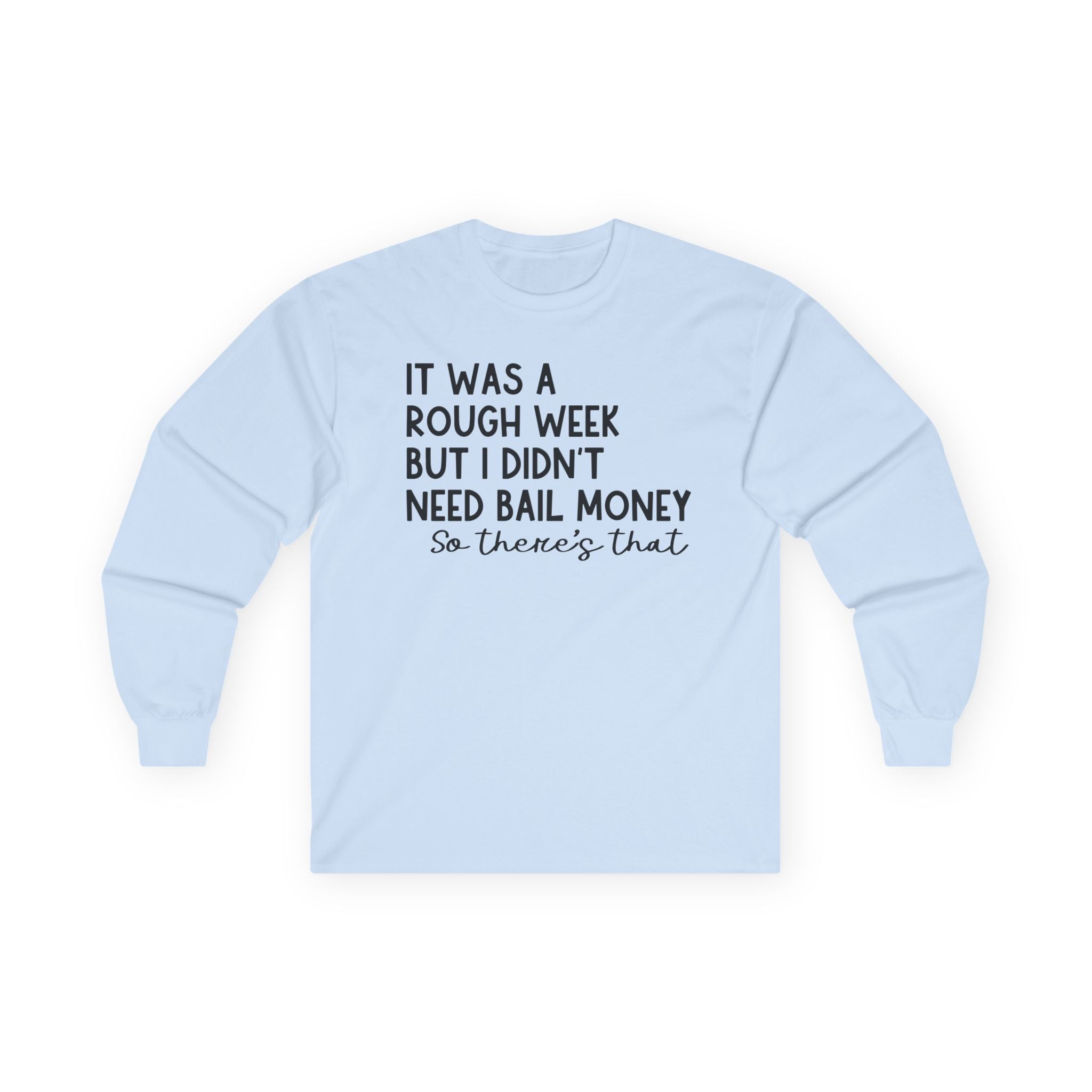 It Was a Rough Week Unisex Ultra Cotton Long Sleeve Tee