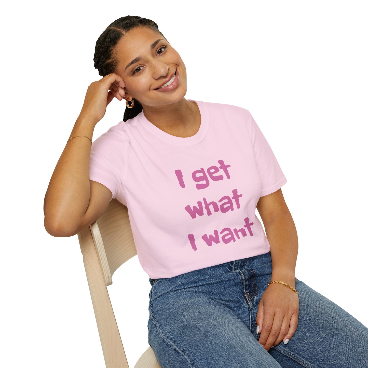 I get what I want - Unisex Softstyle T-Shirt 100% Cotton Graphic