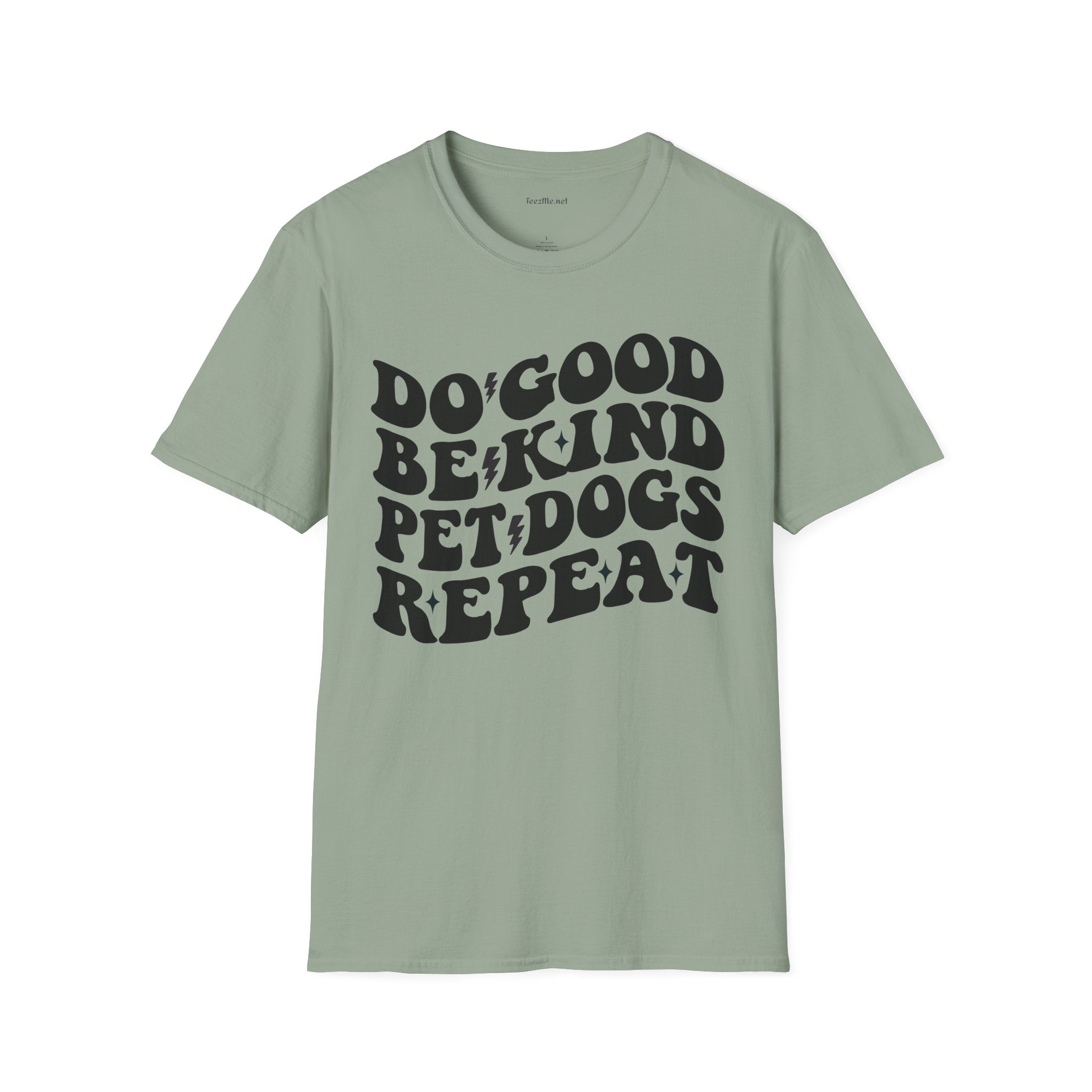 Do Good Be Kind Pet Dogs Repeat Unisex Soft Style T-Shirt 100% Cotton Graphic
