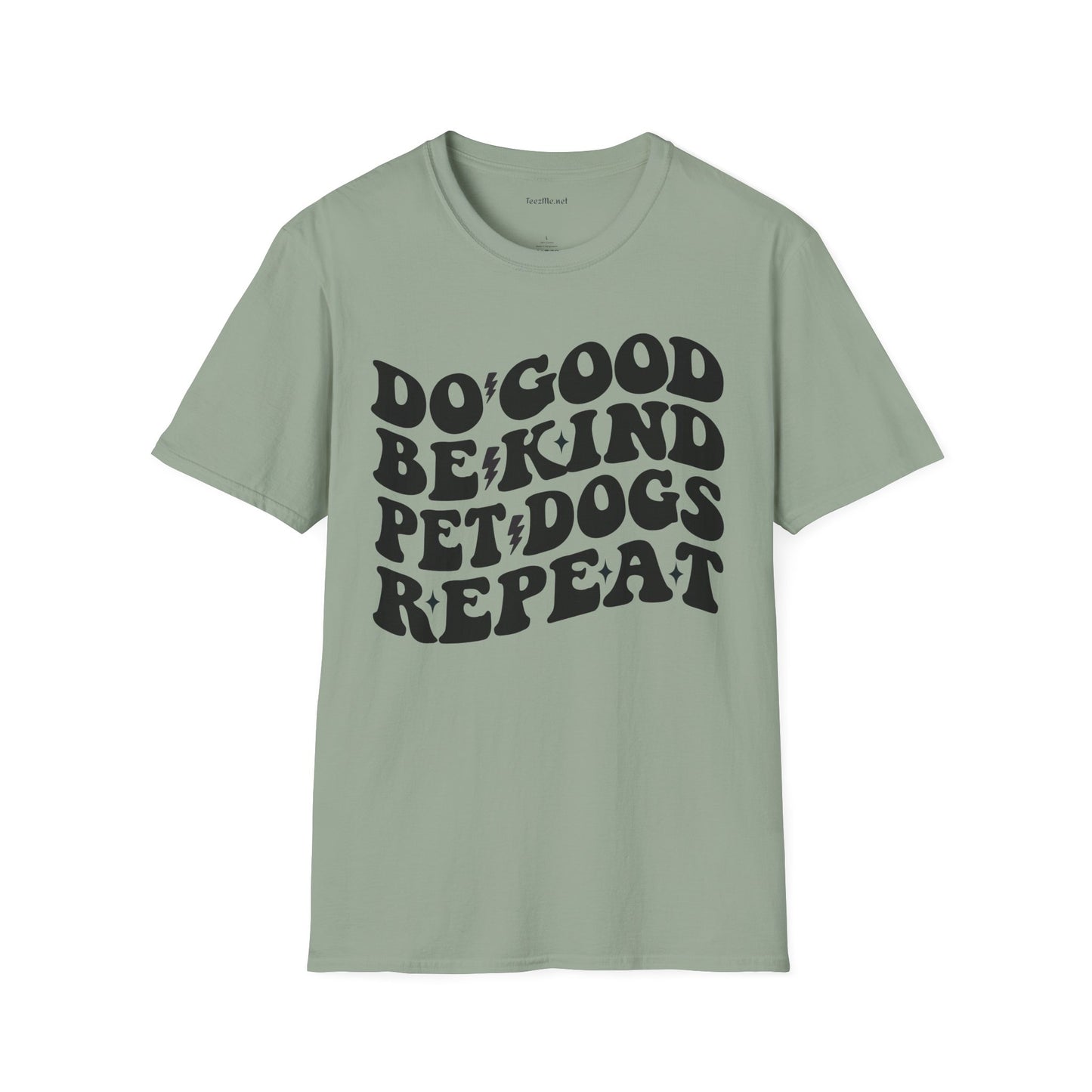 Do Good Be Kind Pet Dogs Repeat Unisex Soft Style T-Shirt 100% Cotton Graphic