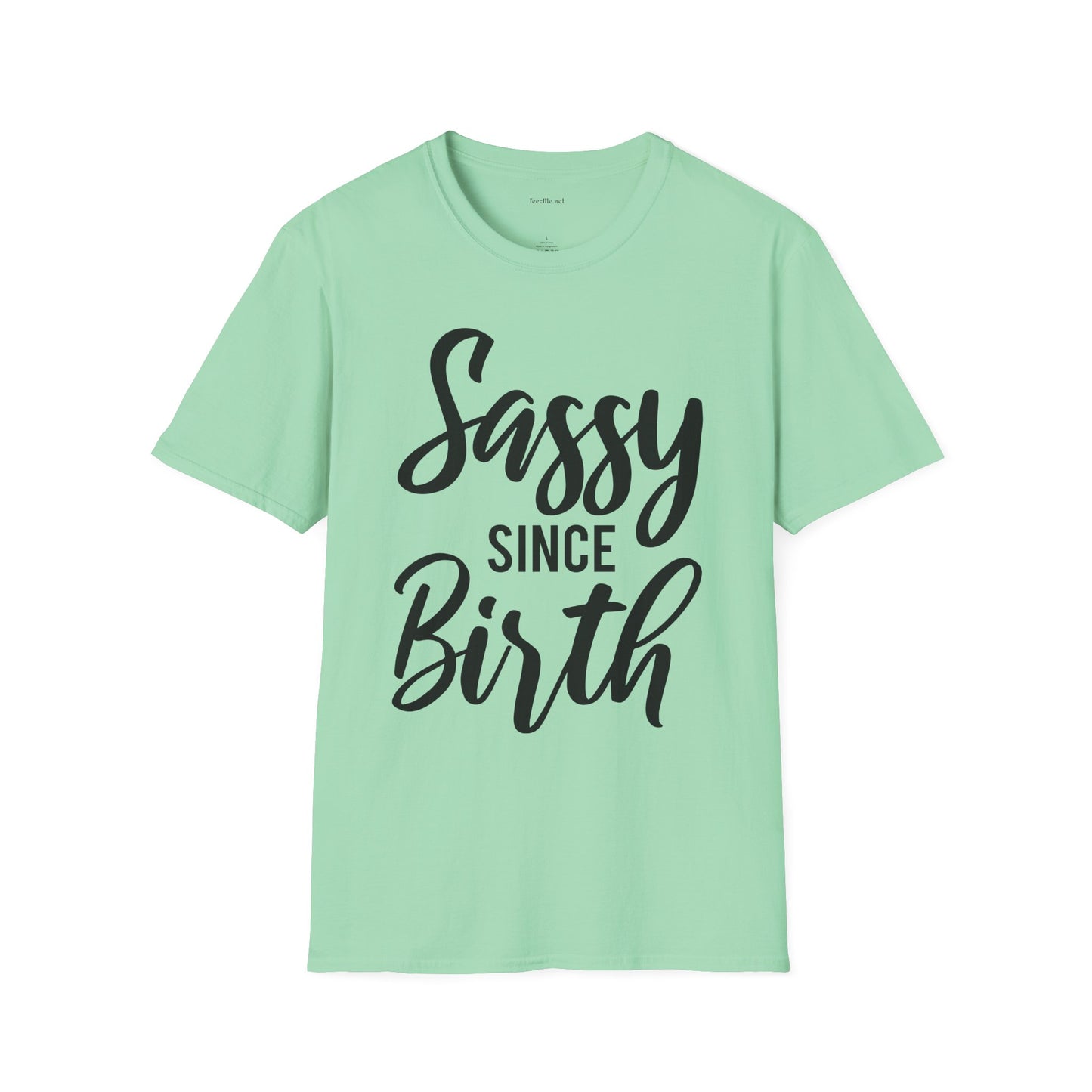 Sassy since Birth  - Unisex Softstyle T-Shirt 100% Cotton Graphic