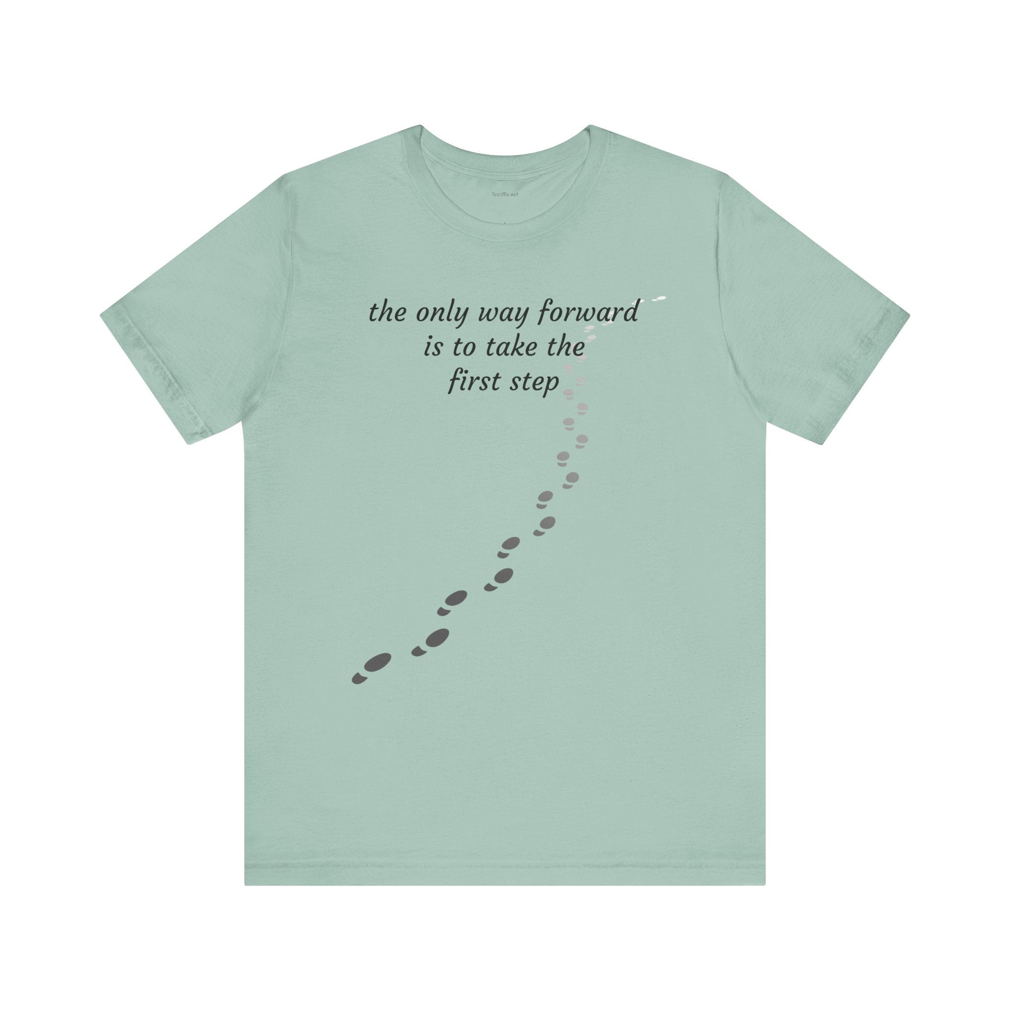 The only way forward is to take the first step - Unisex Jersey Short Sleeve Tee