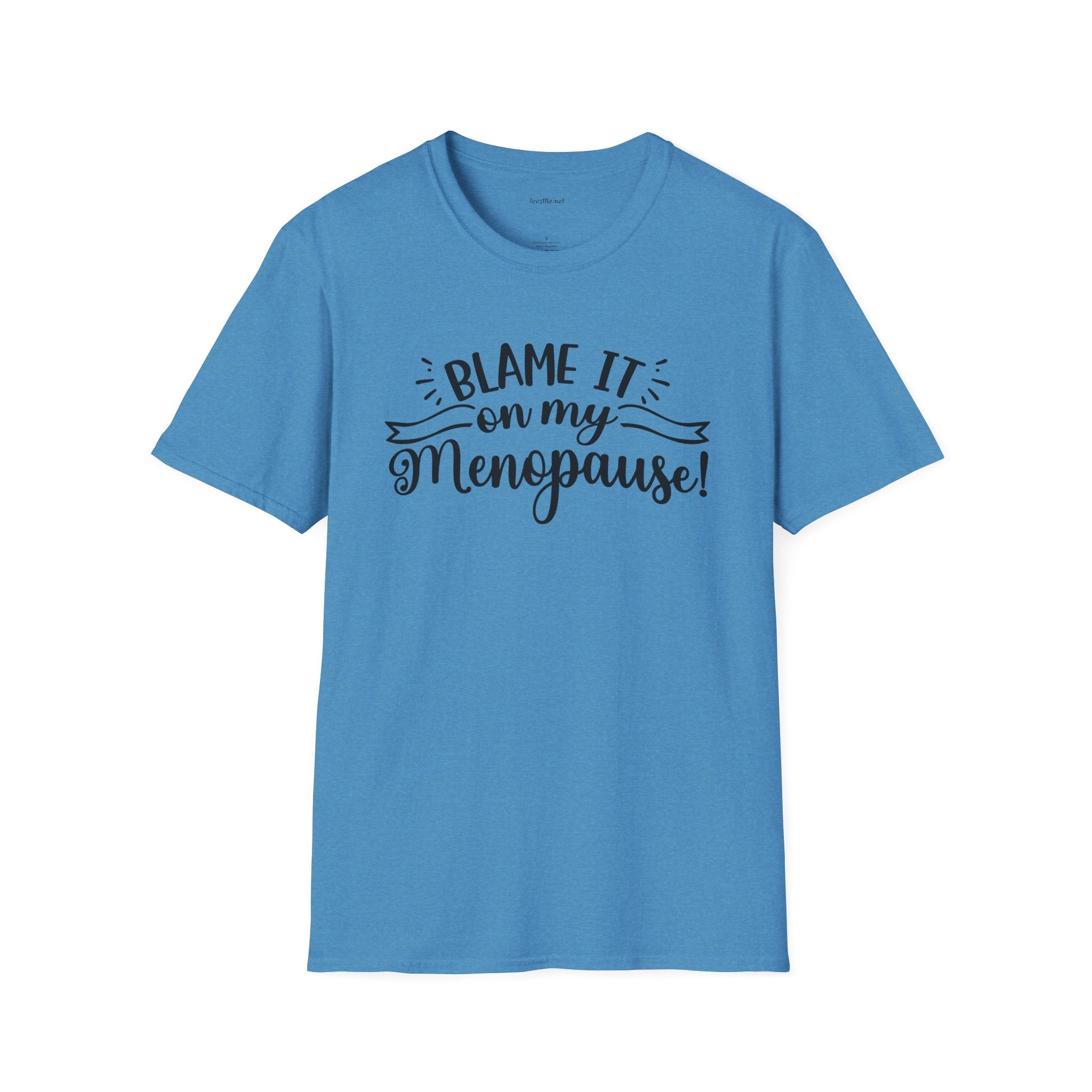 Menopause T-Shirt — "Blame It On My Menopause" Funny Women's Tee