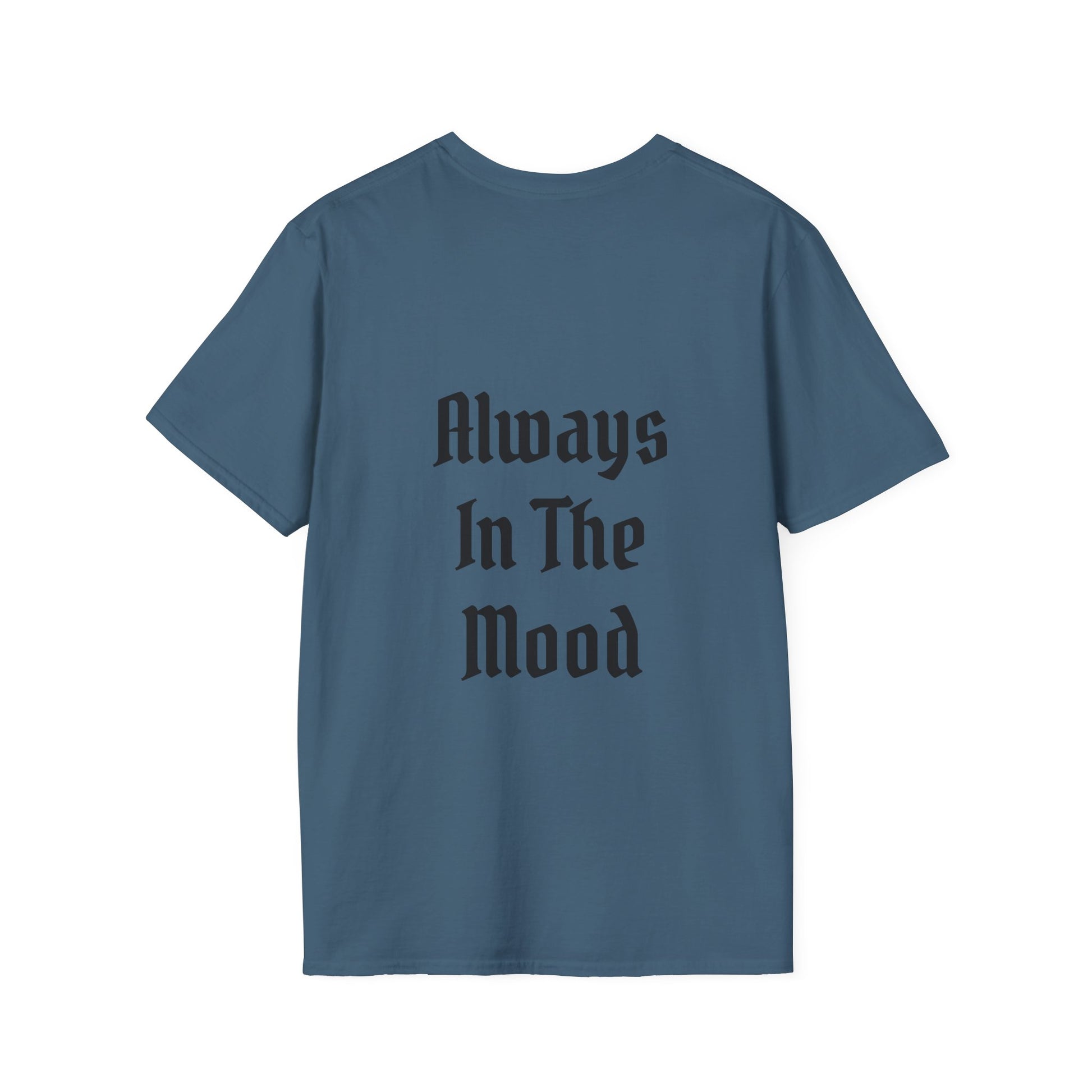 Always in the Mood Unisex Softstyle T-Shirt 100% Cotton Graphic