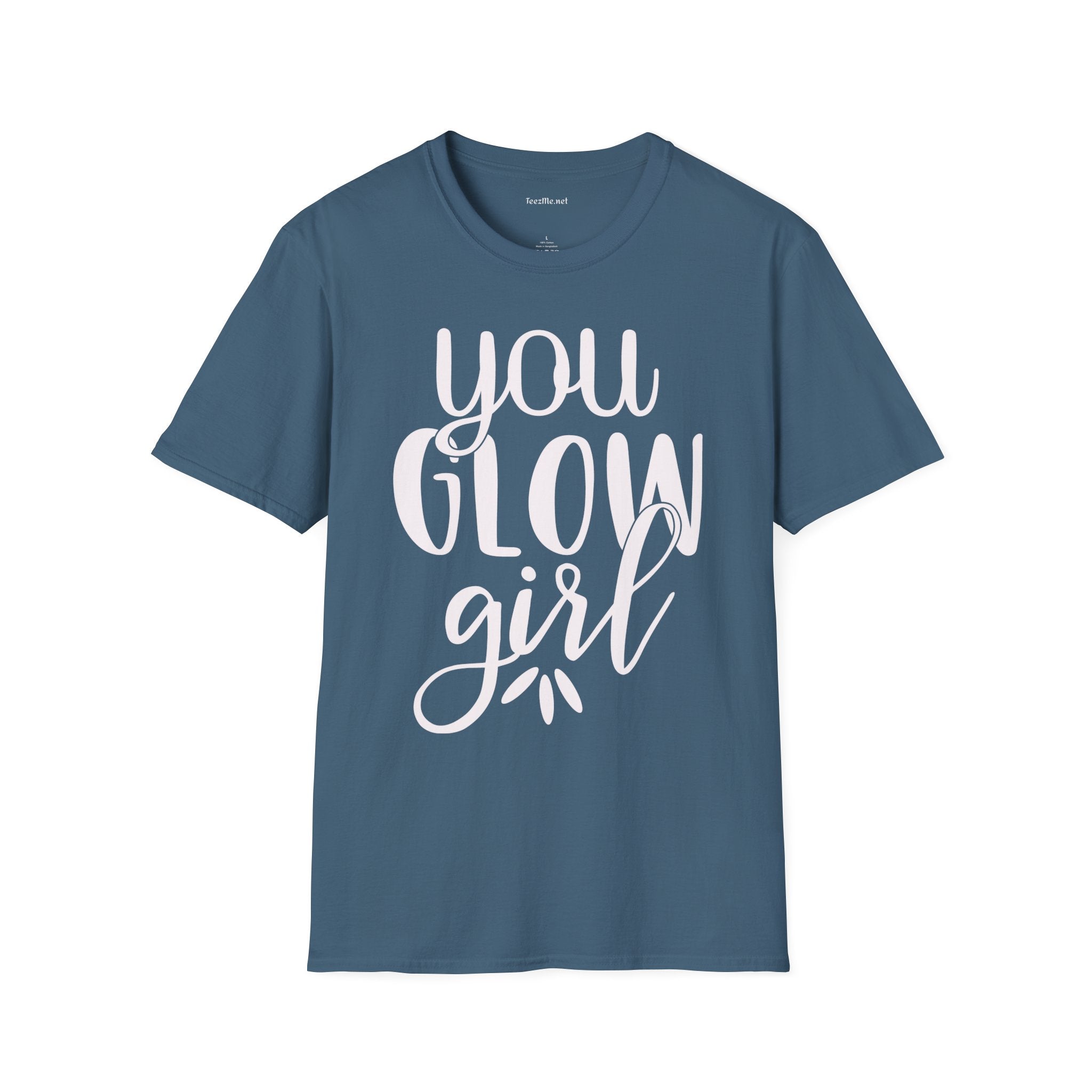You Glow Girl Unisex Soft Style T-Shirt 100% Cotton Graphic