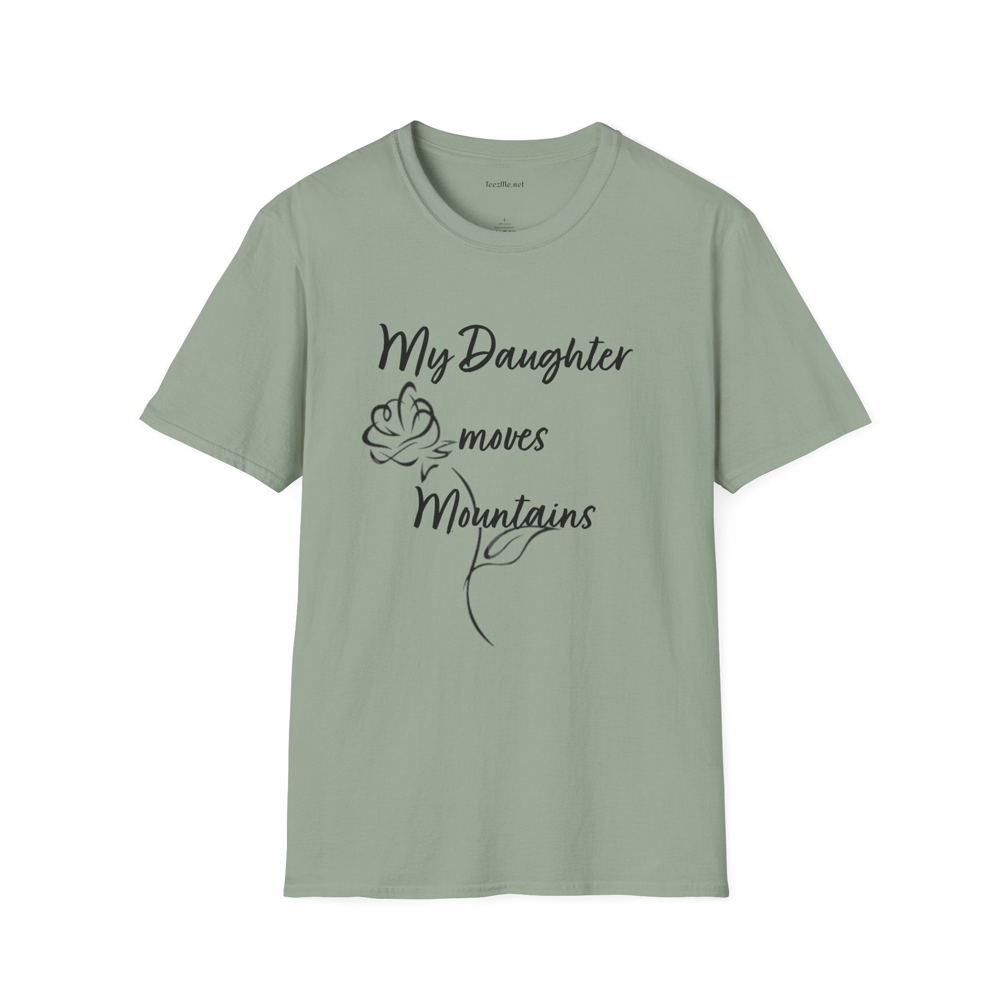 My Daughter moves Mountains - Unisex Softstyle T-Shirt 100% Cotton Graphic