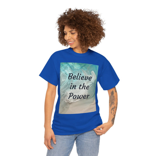 Believe in the Power - Unisex Heavy Cotton Tee