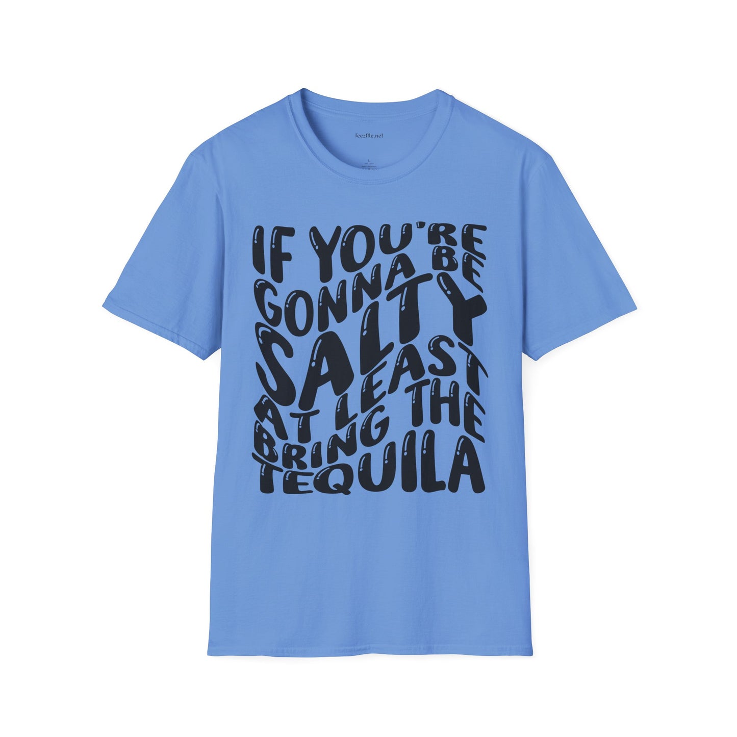 If You're Gonna Be Salty (black) Unisex Softstyle T-Shirt 100% Cotton