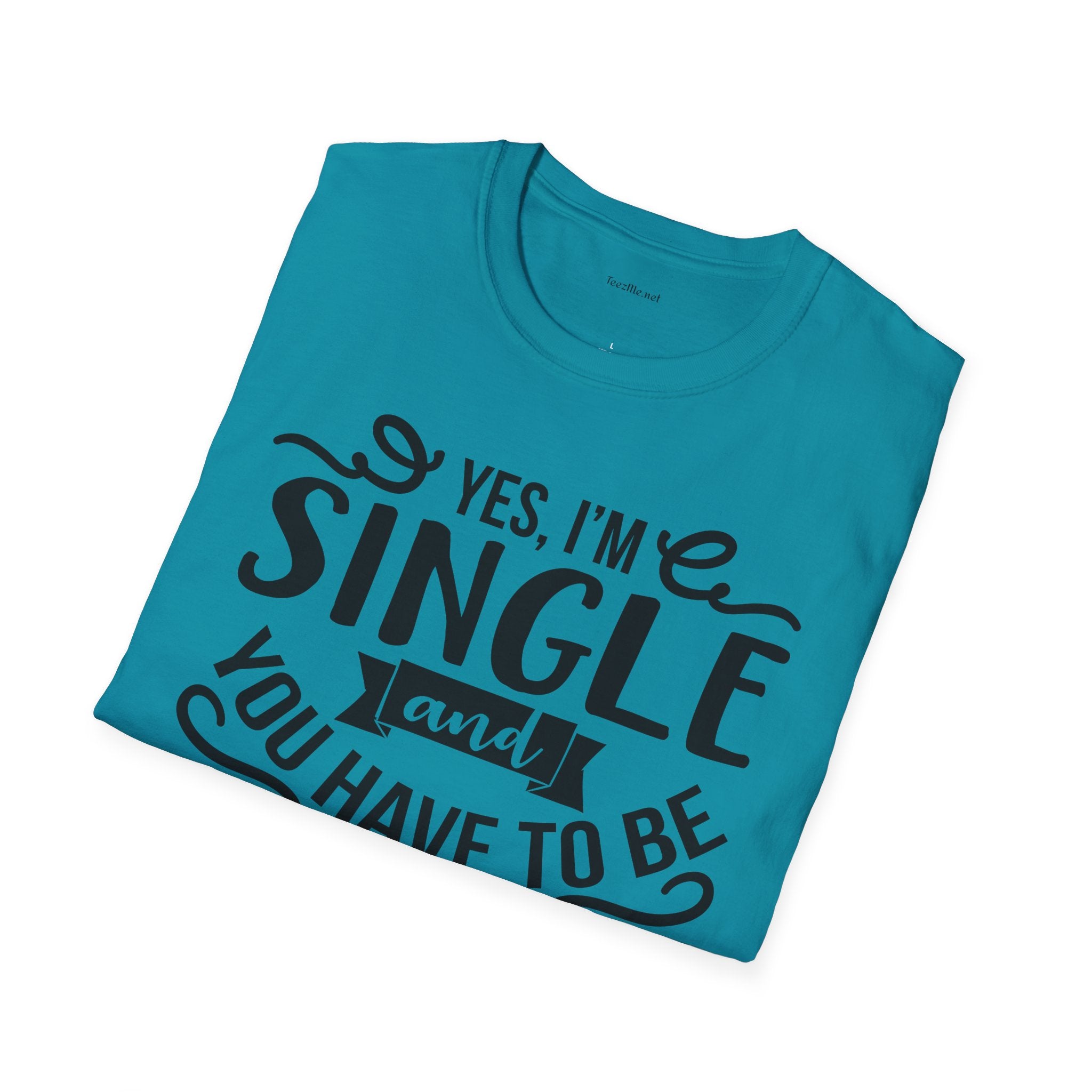 Yes, I'm Single  - Unisex Softstyle T-Shirt 100% Cotton Graphic