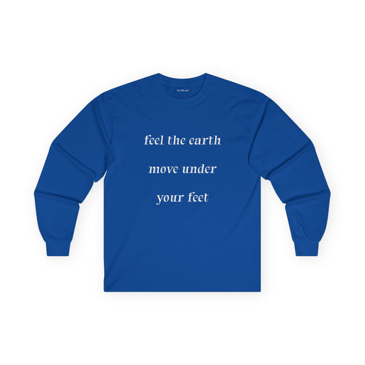 Feel the earth move - Unisex Ultra Cotton Long Sleeve Tee