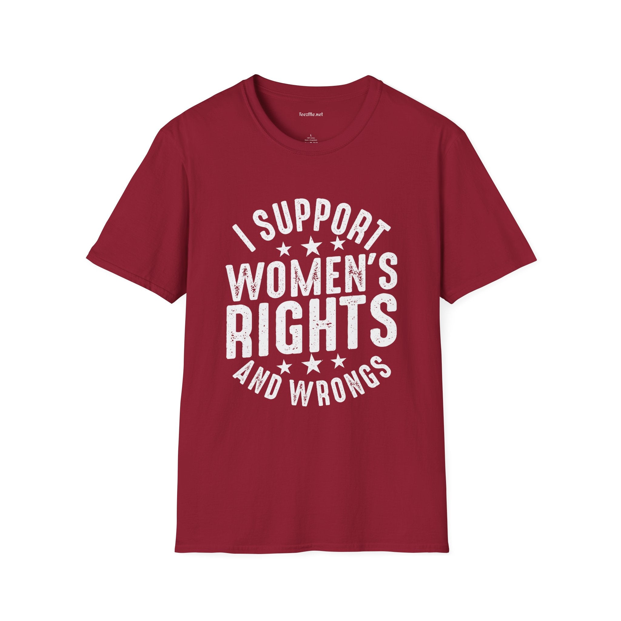 I Support Women's Rights and Wrongs Unisex Soft Style T-Shirt 100% Cotton Graphic
