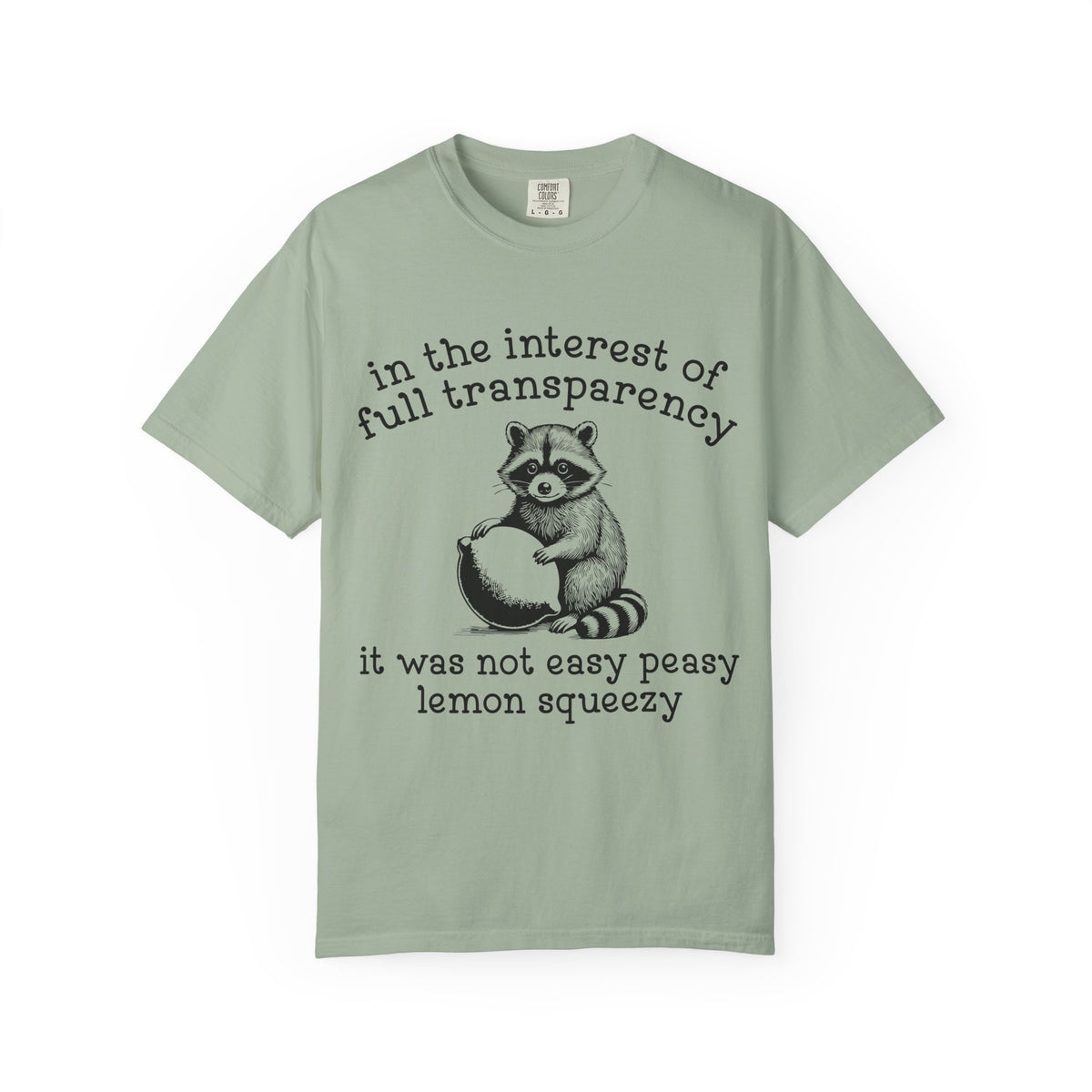 Raccoon Lemon Squeezy T-Shirt — "In the Interest of Full Transparency" Cute Graphic Tee