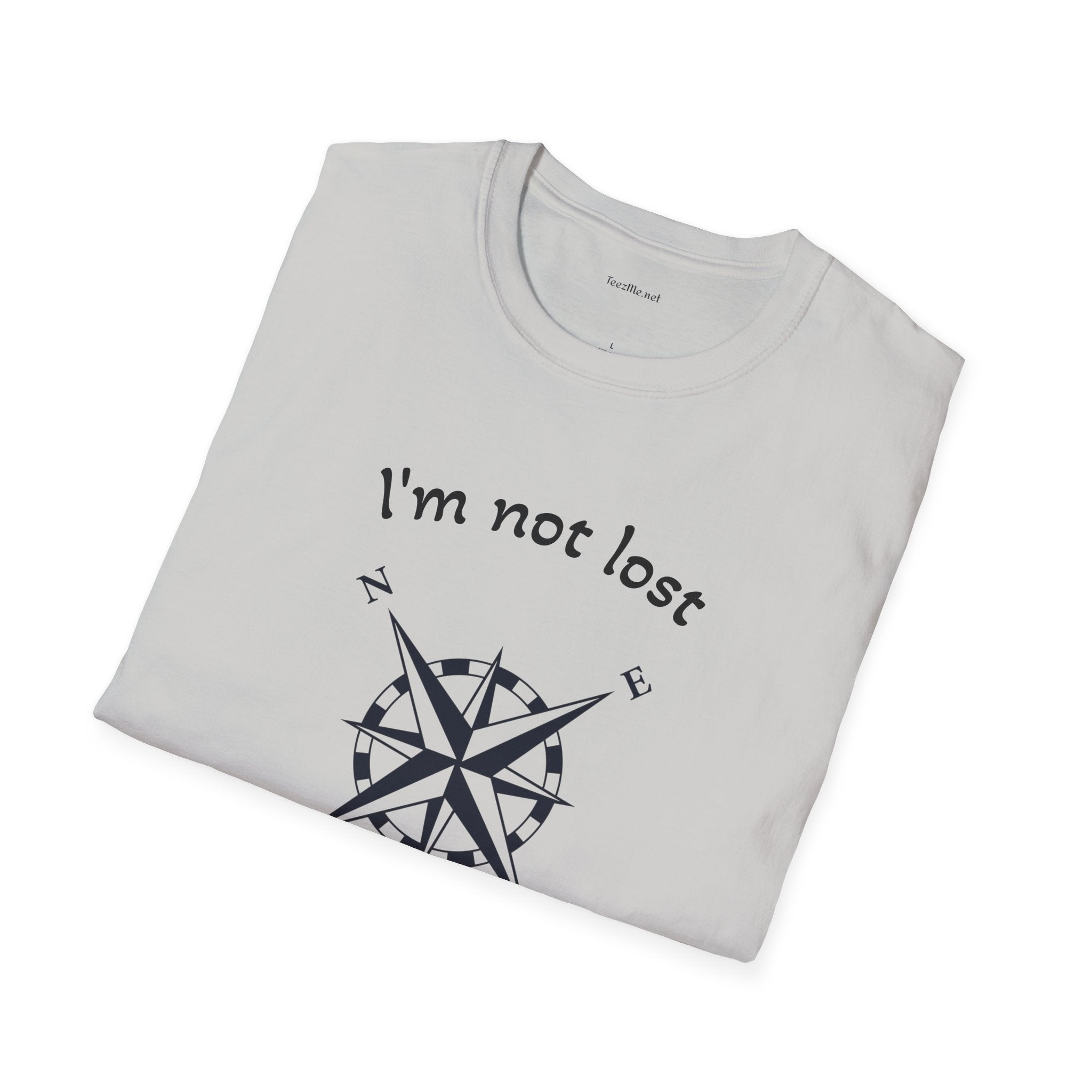 I'm not lost - Unisex Softstyle T-Shirt 100% Cotton Graphic