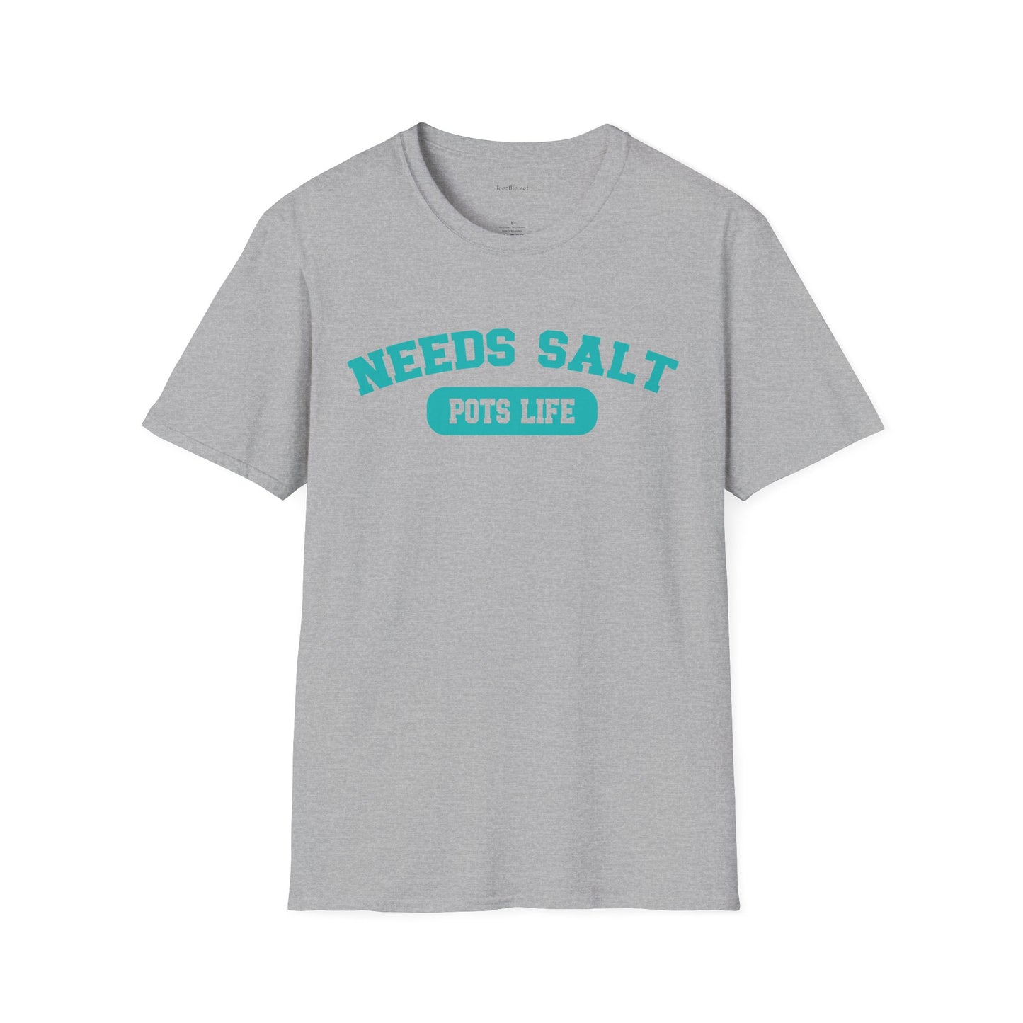 NEEDS SALT POTS LIFE - Unisex Softstyle T-Shirt 100% Cotton Graphic