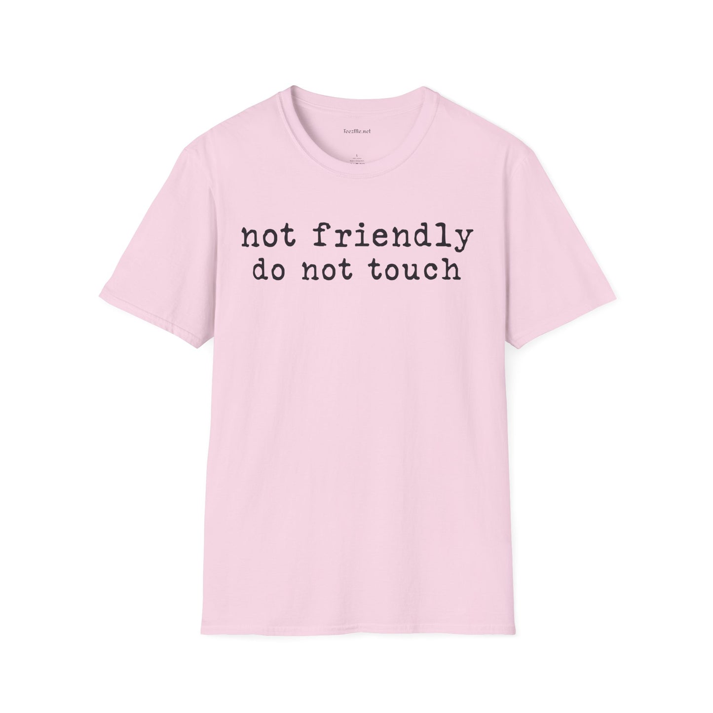 Not friendly do not touch 02 Unisex Soft Style T-Shirt 100% Cotton Graphic