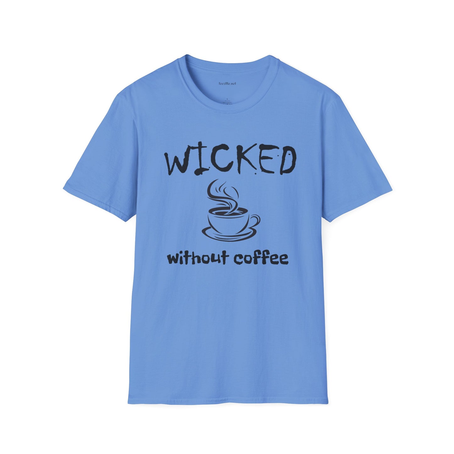 Wicked without Coffee - Unisex Softstyle T-Shirt 100% Cotton Graphic