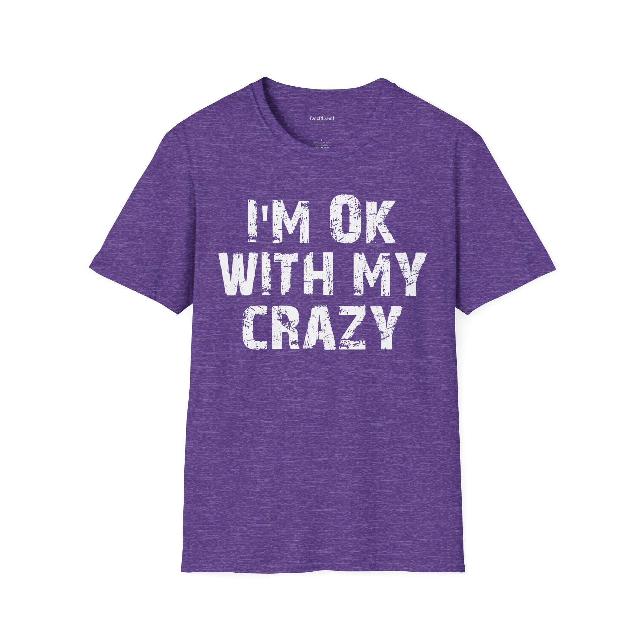 I'm OK with my Crazy Unisex Softstyle T-Shirt 100% Cotton Graphic