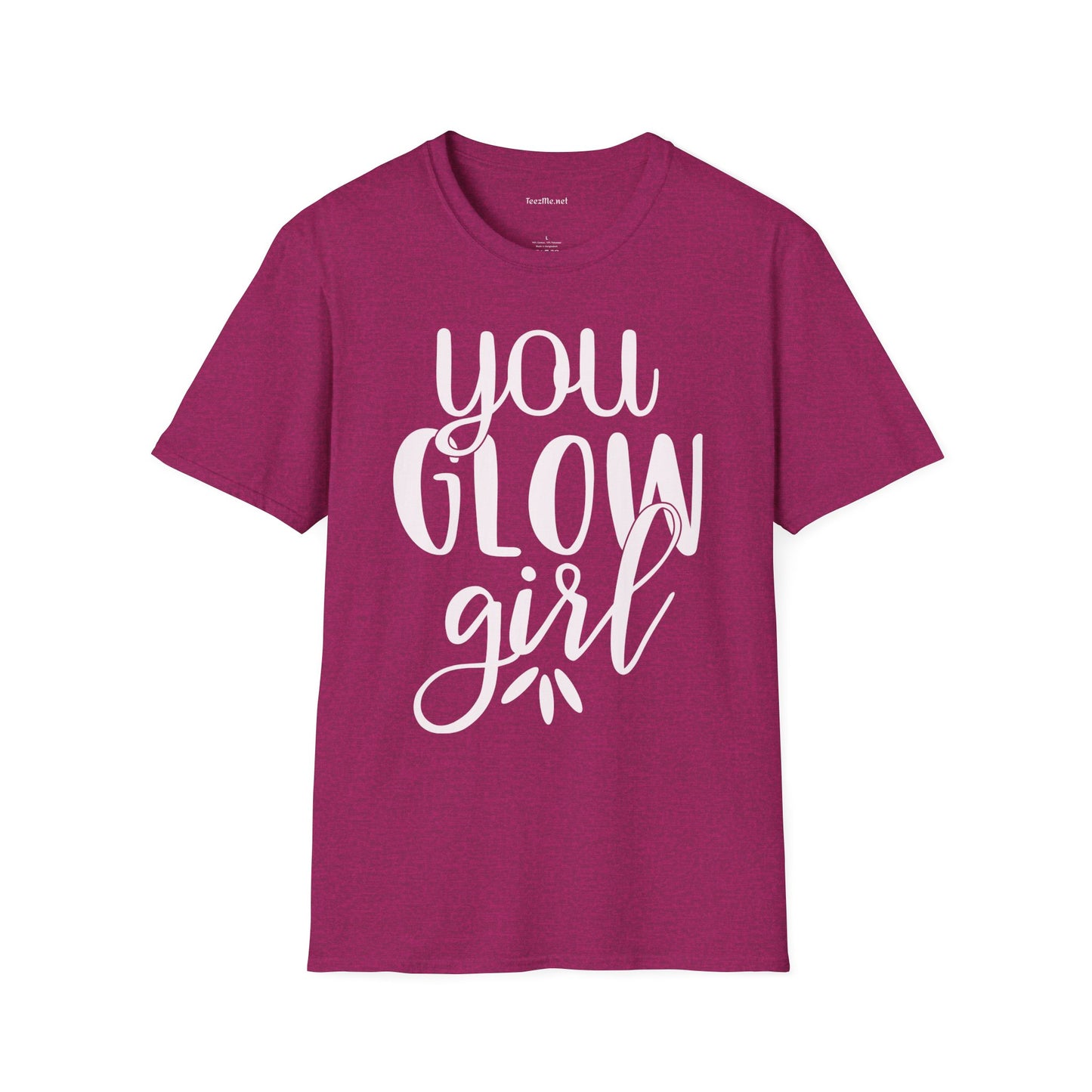 You Glow Girl Unisex Soft Style T-Shirt 100% Cotton Graphic