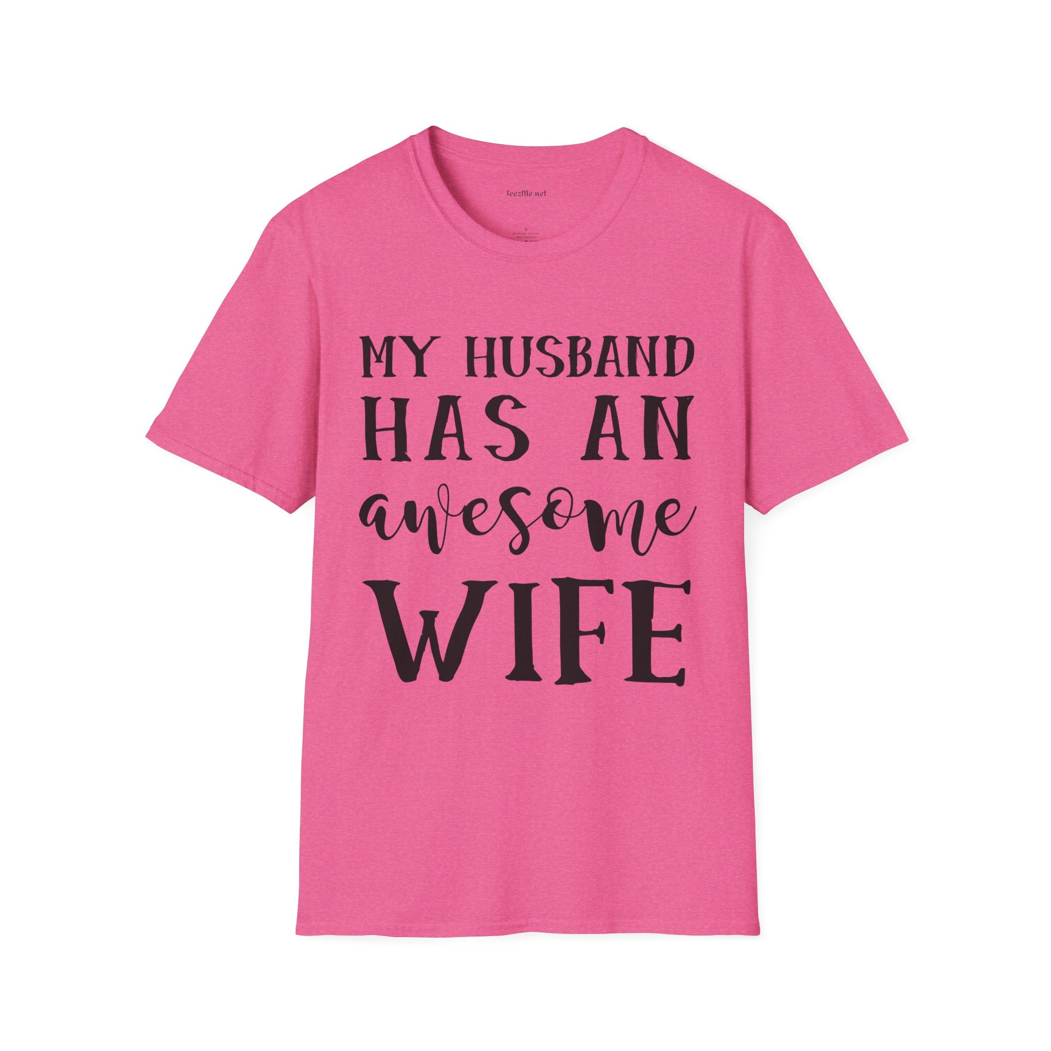 My Husband Has An Awesome Wife Unisex Soft Style T-Shirt 100% Cotton Graphic
