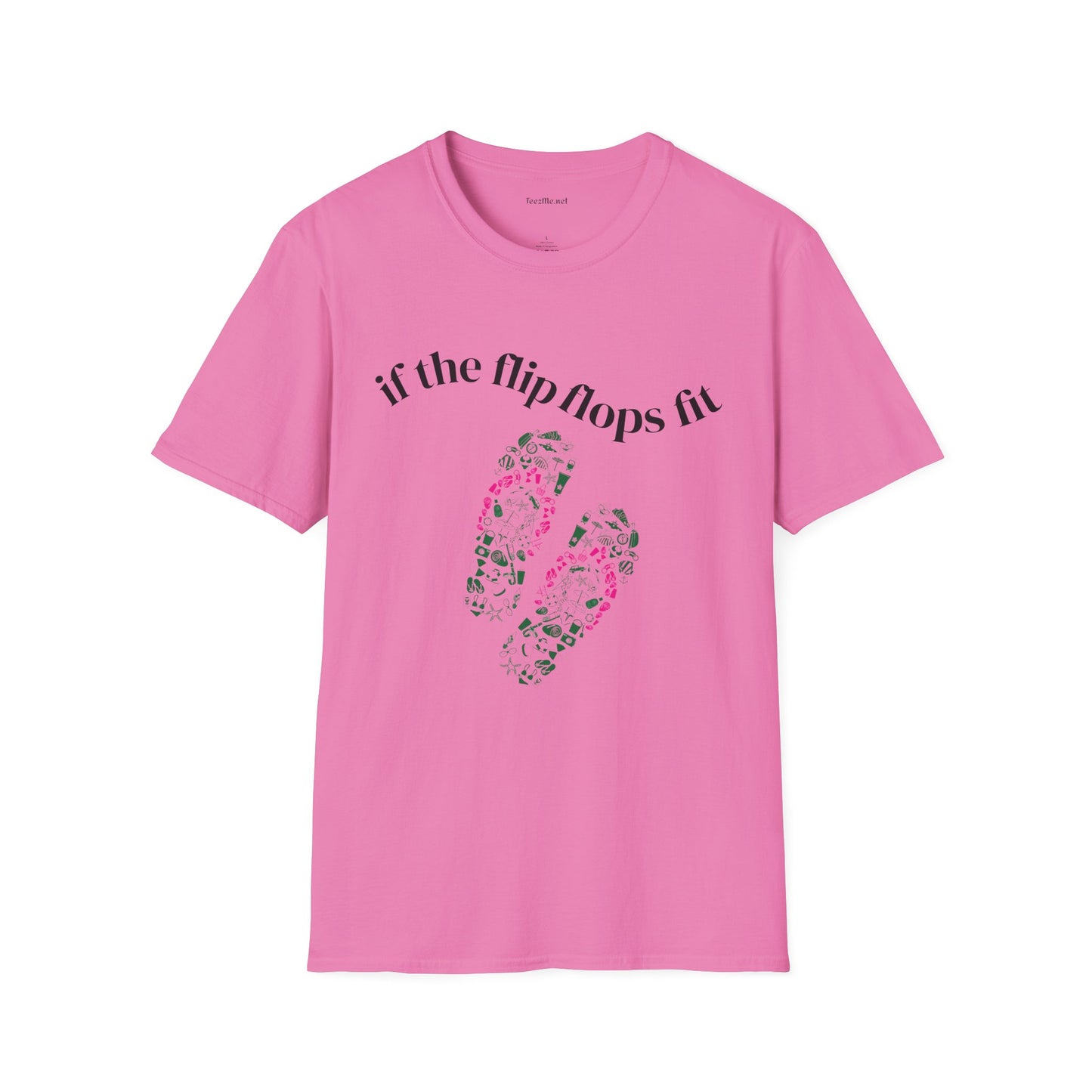 If the Flip Flops fit - Unisex Softstyle T-Shirt 100% Cotton Graphic