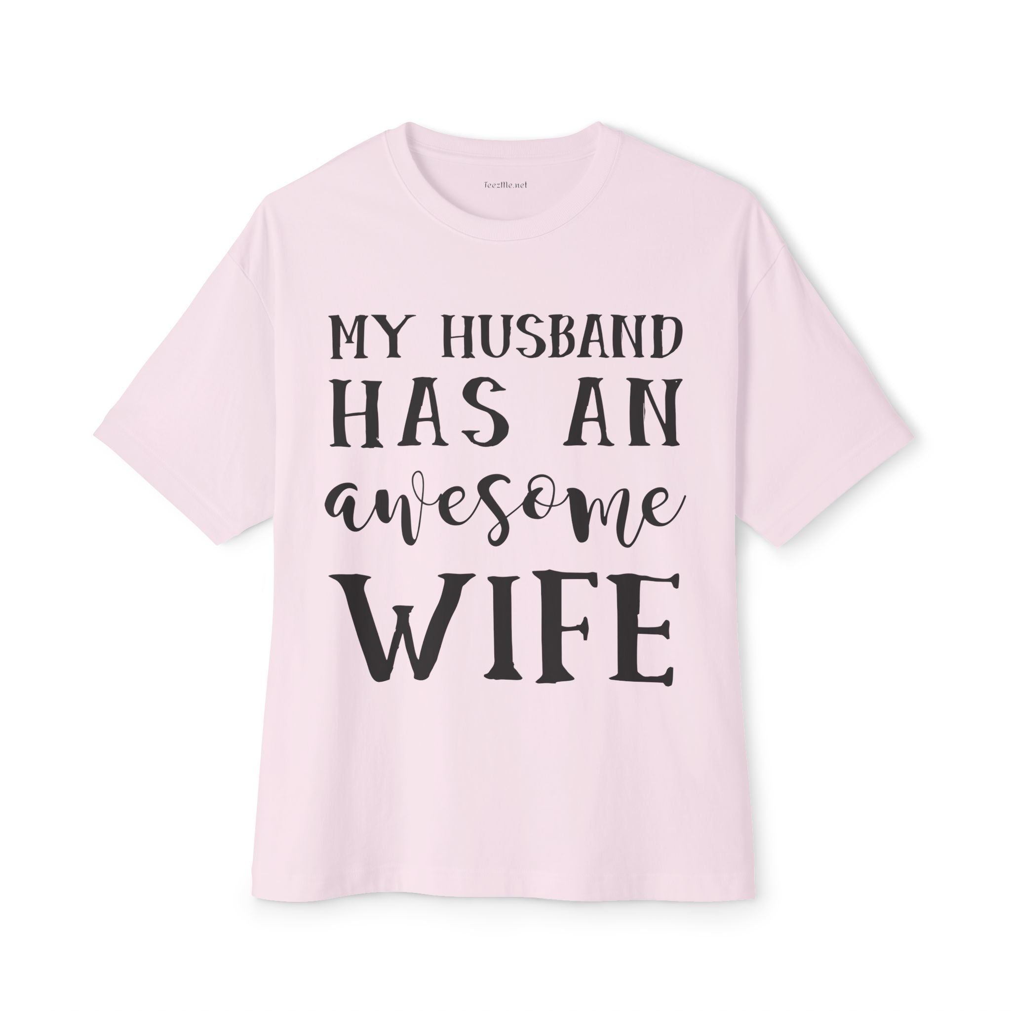 My Husband Has An Awesome Wife Unisex Oversized Boxy Tee