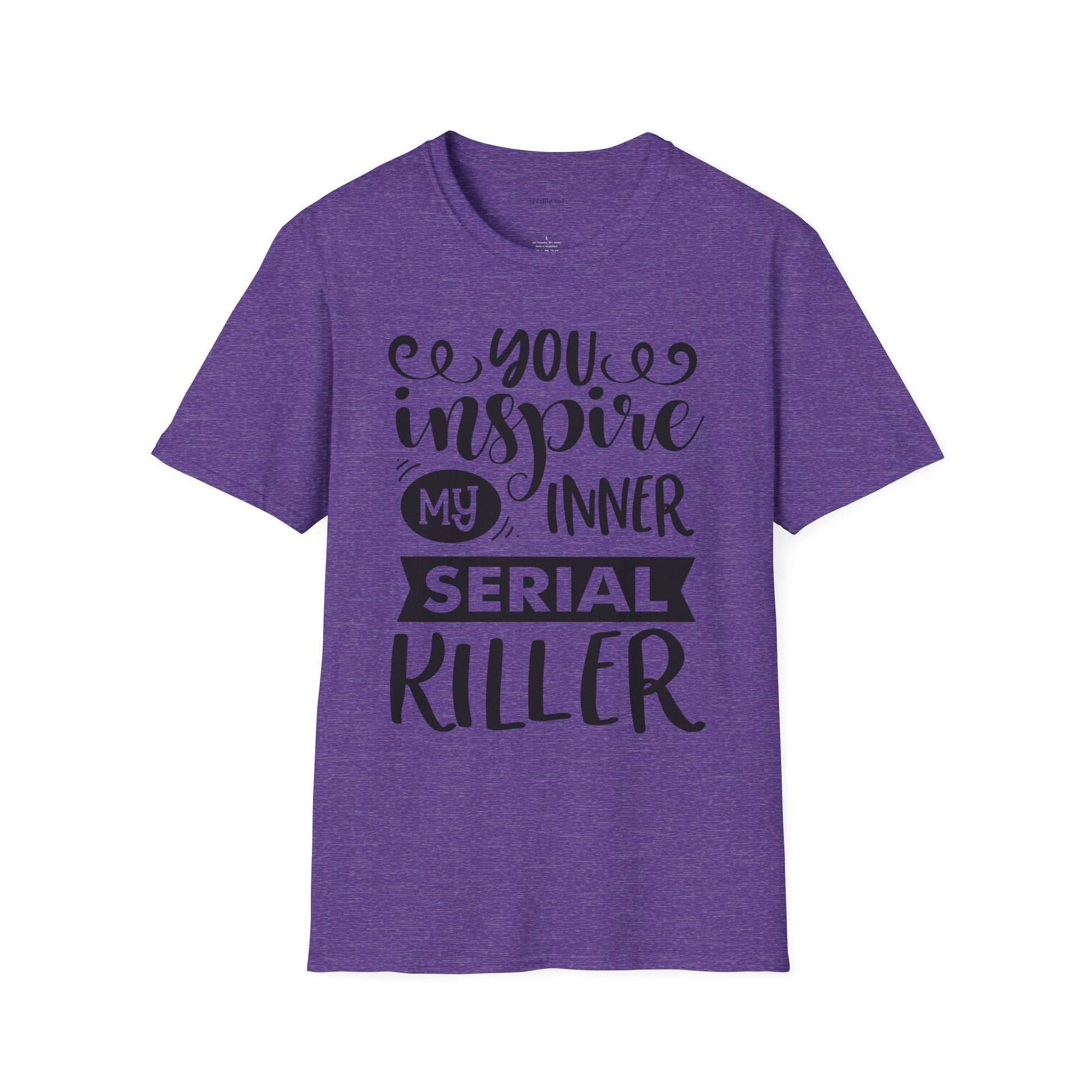 You inspire my inner serial  - Unisex Softstyle T-Shirt 100% Cotton Graphic